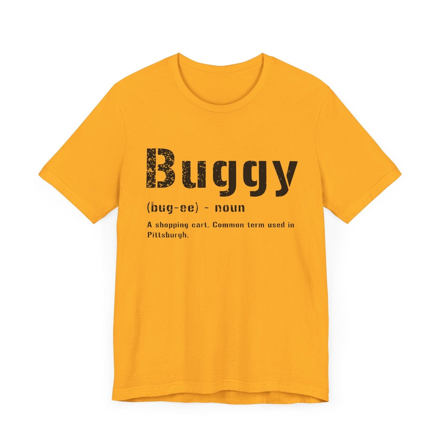 Buggy Pittsburghese Definition T-Shirt – Black & Gold Yinzer Shirt | Steel City Apparel | Funny Pittsburgh Gift for Dad or Burgh Lovers T-Shirt Printify