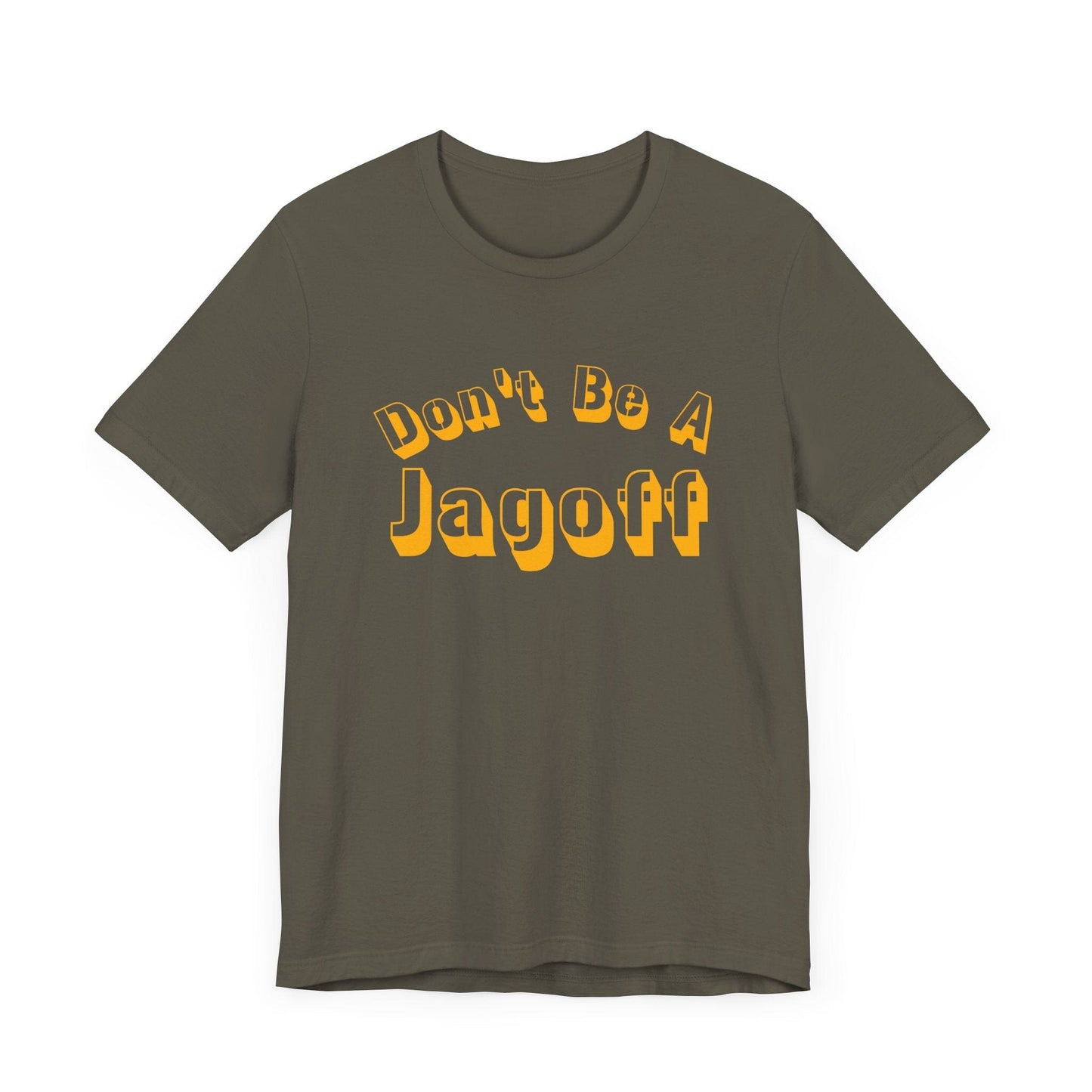 Don’t Be a Jagoff T-Shirt – Funny Pittsburghese Tee for Yinzers, Burgh Pride Apparel, Steel City Statement Shirt T-Shirt Yinzergear