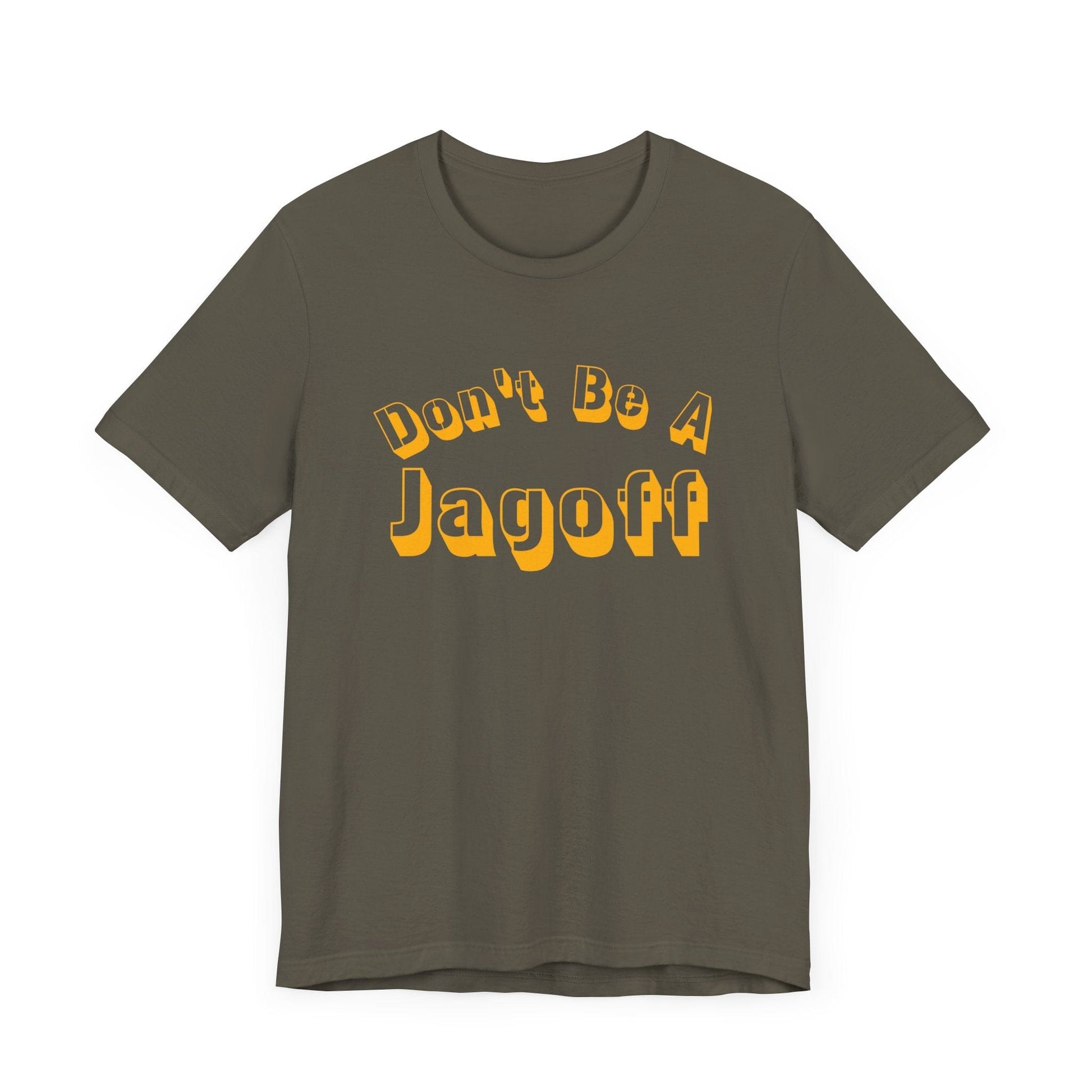 Don’t Be a Jagoff T-Shirt – Funny Pittsburghese Tee for Yinzers, Burgh Pride Apparel, Steel City Statement Shirt T-Shirt Yinzergear