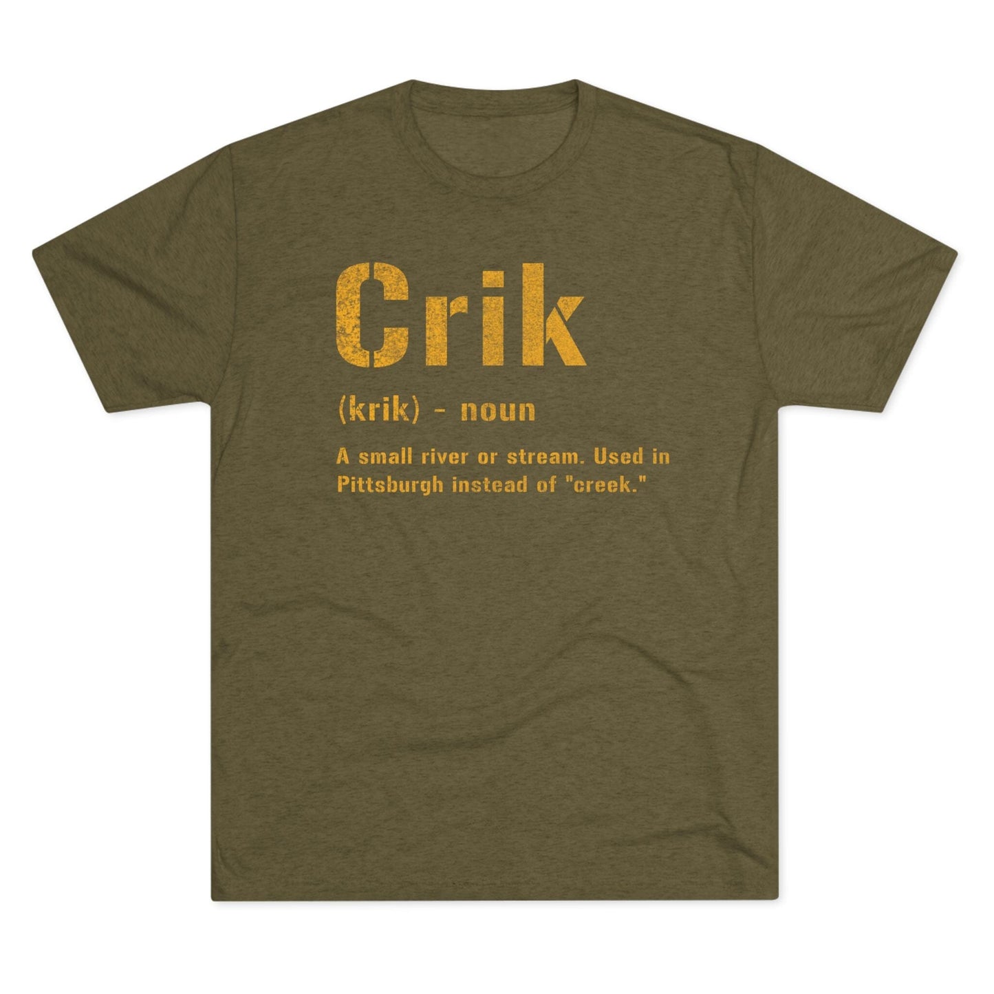 Crik Tri-Blend Tee - Pittsburgh Yinzer Shirt T-Shirt Printify S Tri-Blend Military Green