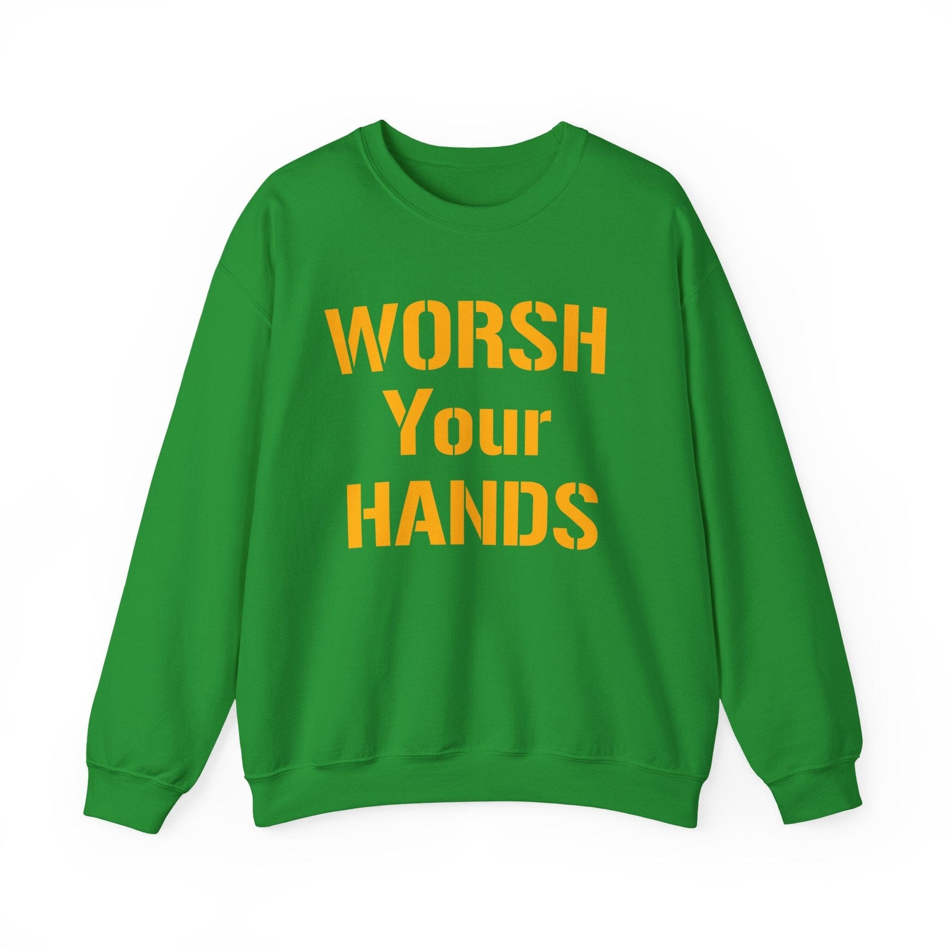 Worsh Your Hands Sweatshirt - Pittsburgh Saying Crewneck Sweatshirt Yinzergear S Irish Green