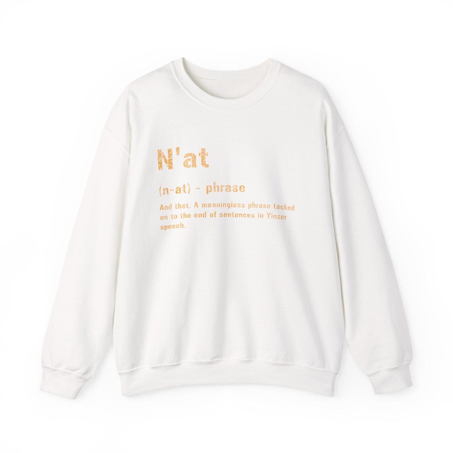 N'at Pittsburgh Crewneck Sweatshirt - Pittsburghese Gift Sweatshirt Yinzergear S White