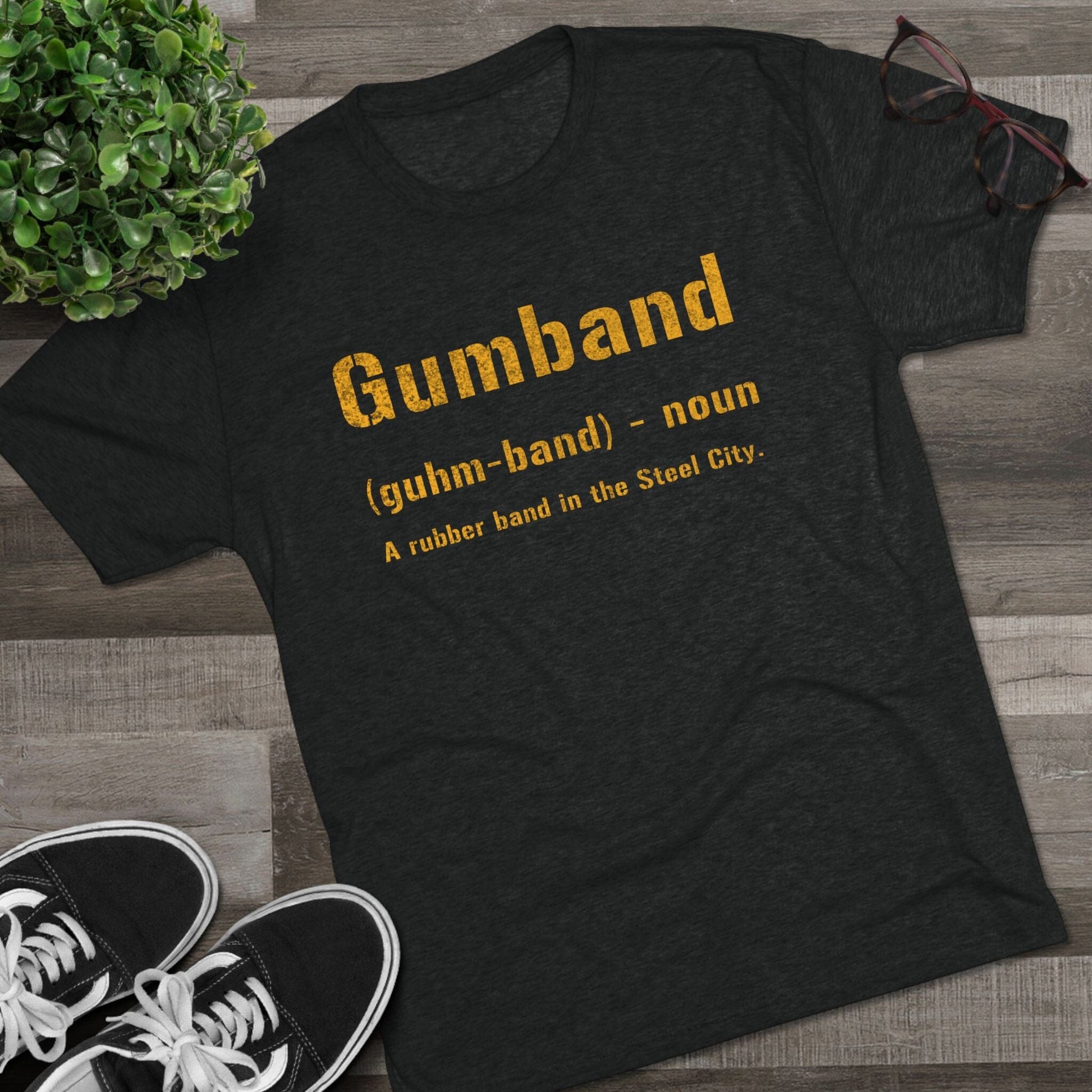Gumband T-Shirt - Pittsburghese Tri-Blend - Steel City T-Shirt Printify
