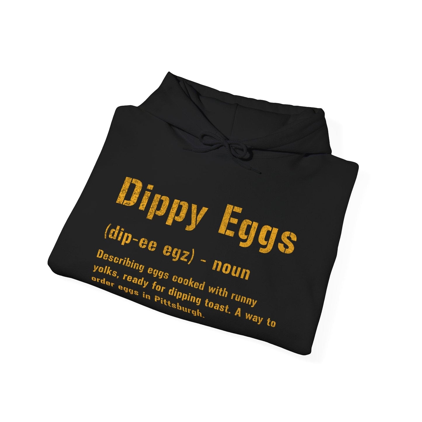 Dippy Eggs Yinzer Hoodie | Pittsburghese Apparel | Steel City Slang Hoodie Yinzergear