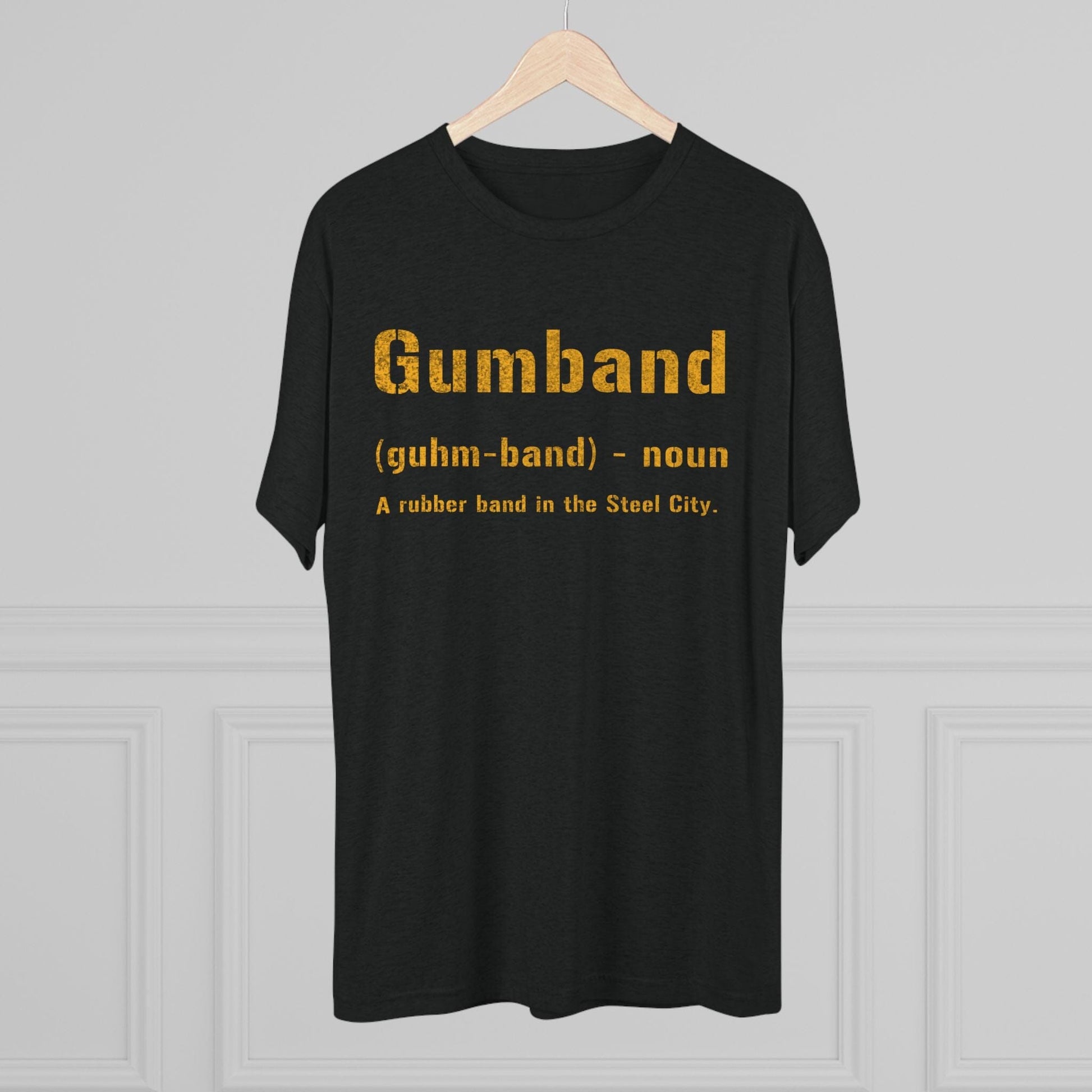 Gumband T-Shirt - Pittsburghese Tri-Blend - Steel City T-Shirt Printify