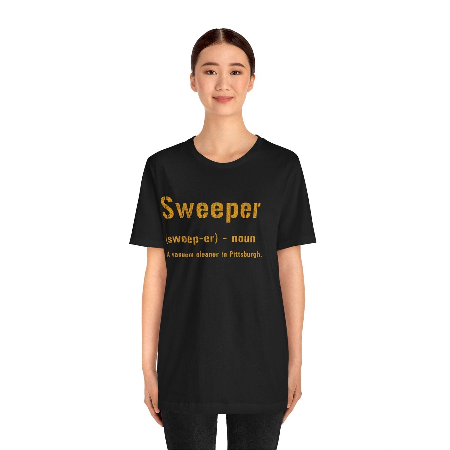 Sweeper T-Shirt | Pittsburghese Shirt | Yinzer Gifts | Yinzer Clothing | Steel City Proud T-Shirt Yinzergear