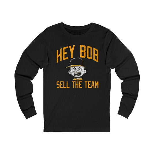 Hey Bob Sell The Team Long Sleeve Tee - Pittsburgh Baseball Long-sleeve Printify M Black Heather