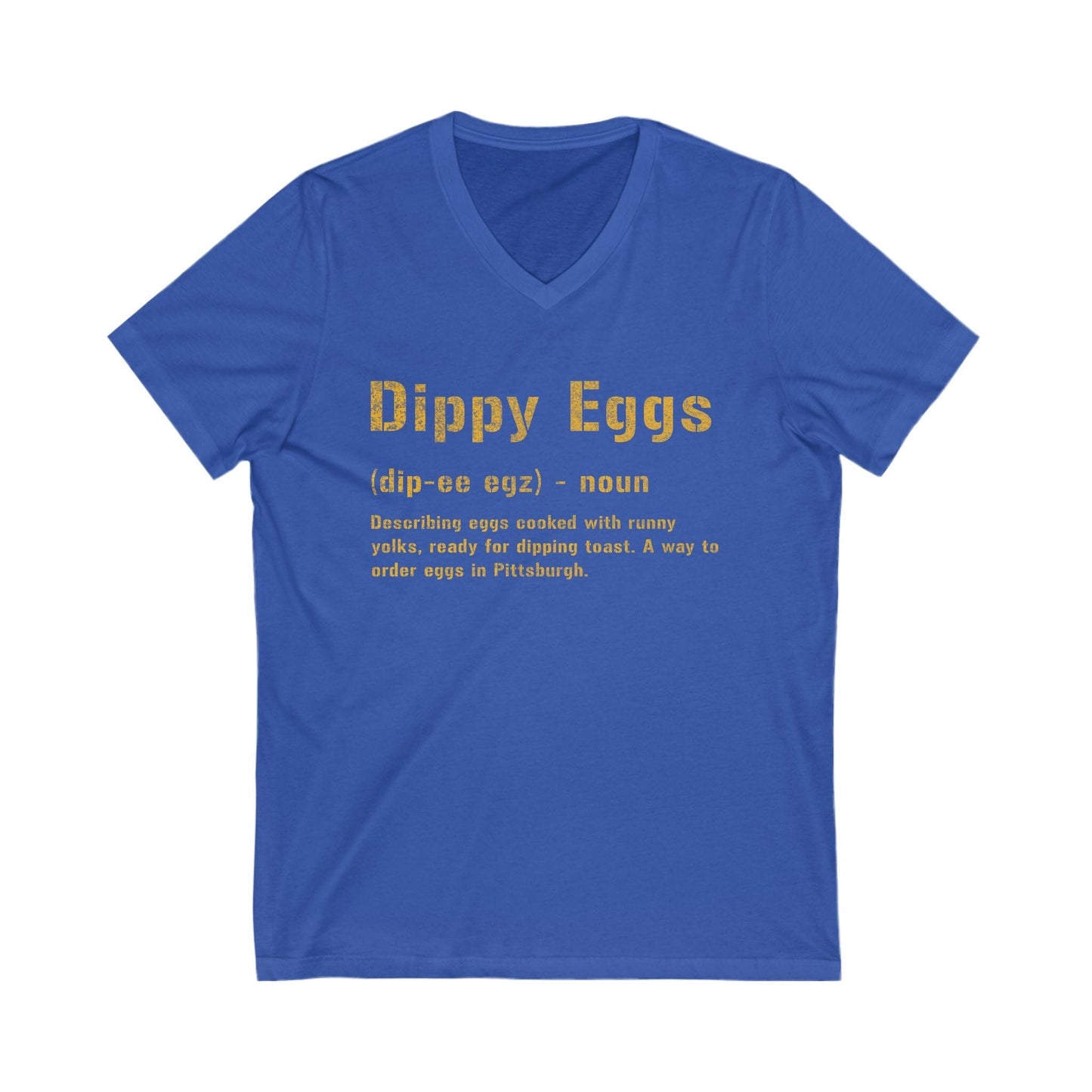 Dippy Eggs Pittsburgh Shirt - Yinzer Pittsburghese Tee - V-Neck V-neck Printify S True Royal