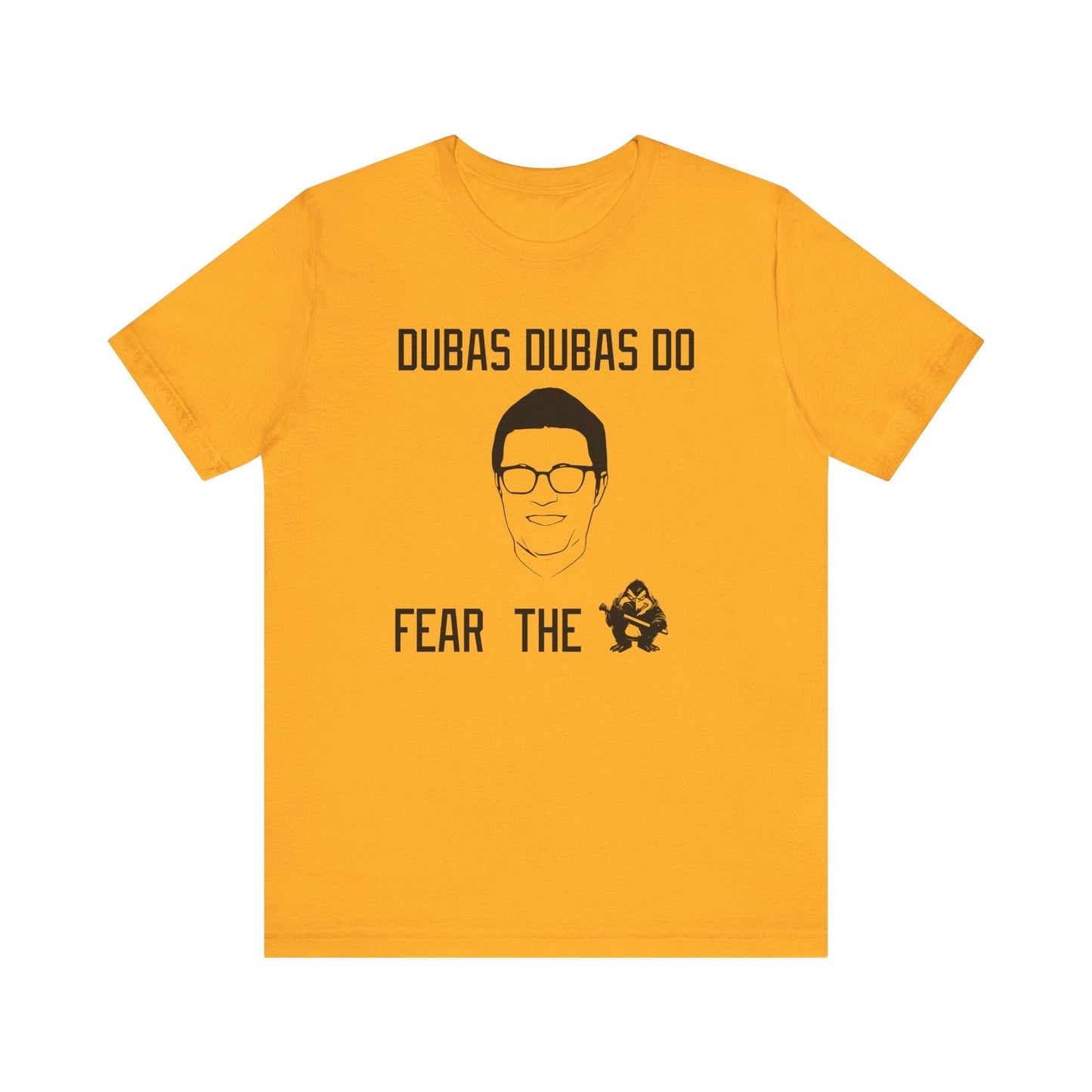 Dubas Dubas Do Fear the Pens T-Shirt - Pittsburgh Hockey T-Shirt Yinzergear Gold XS
