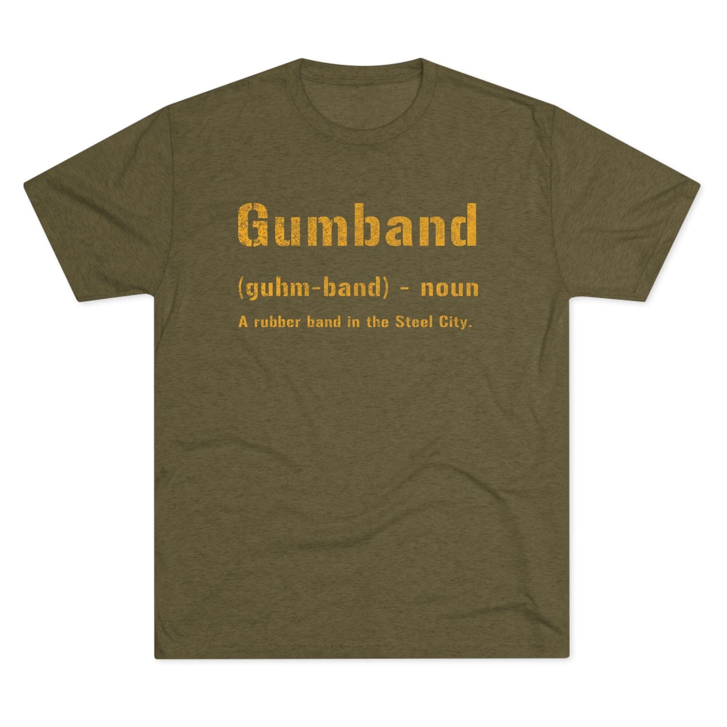 Gumband T-Shirt - Pittsburghese Tri-Blend - Steel City T-Shirt Printify S Tri-Blend Military Green