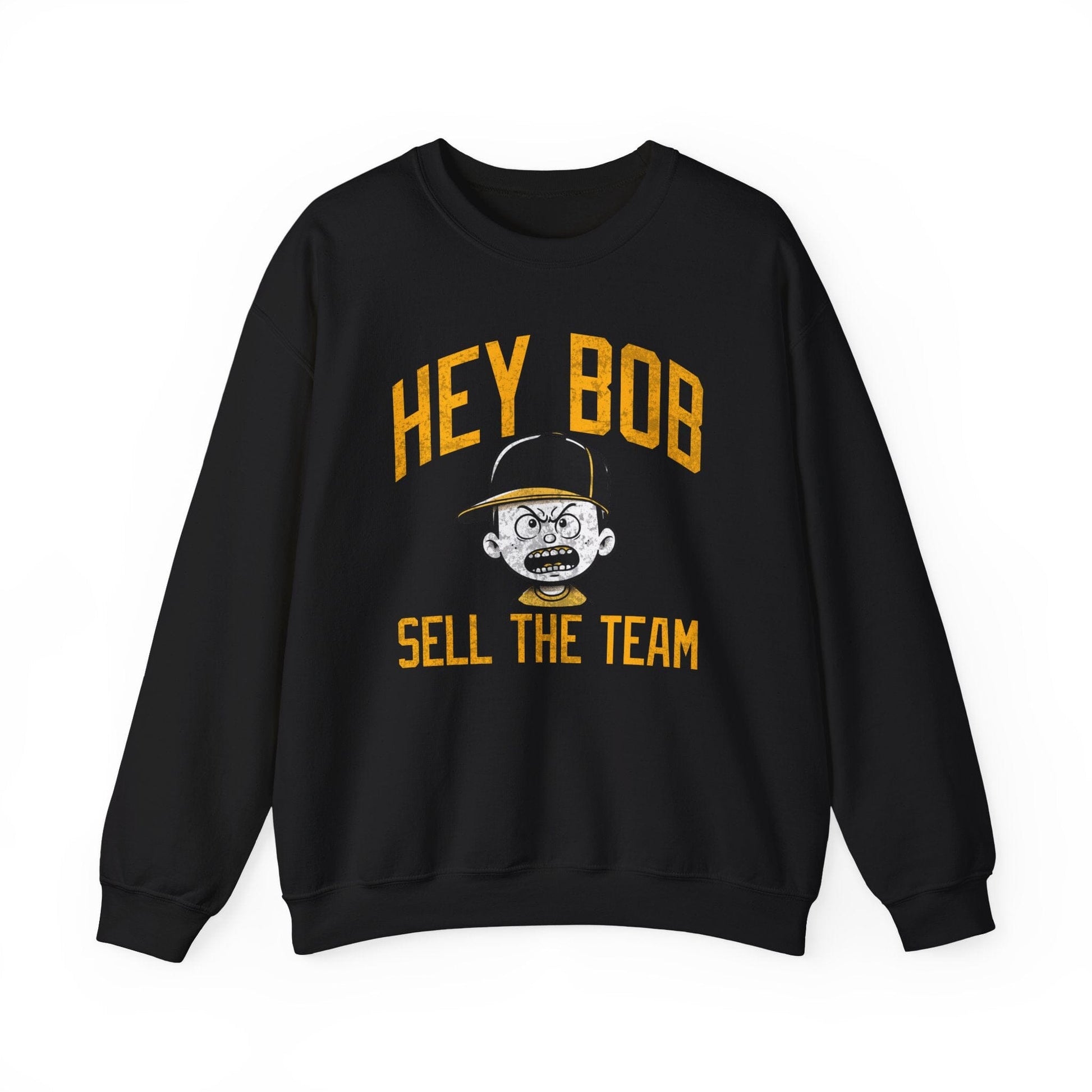 Hey Bob Sell The Team Crewneck - Pittsburgh Baseball Fan Gift Sweatshirt Printify Black S