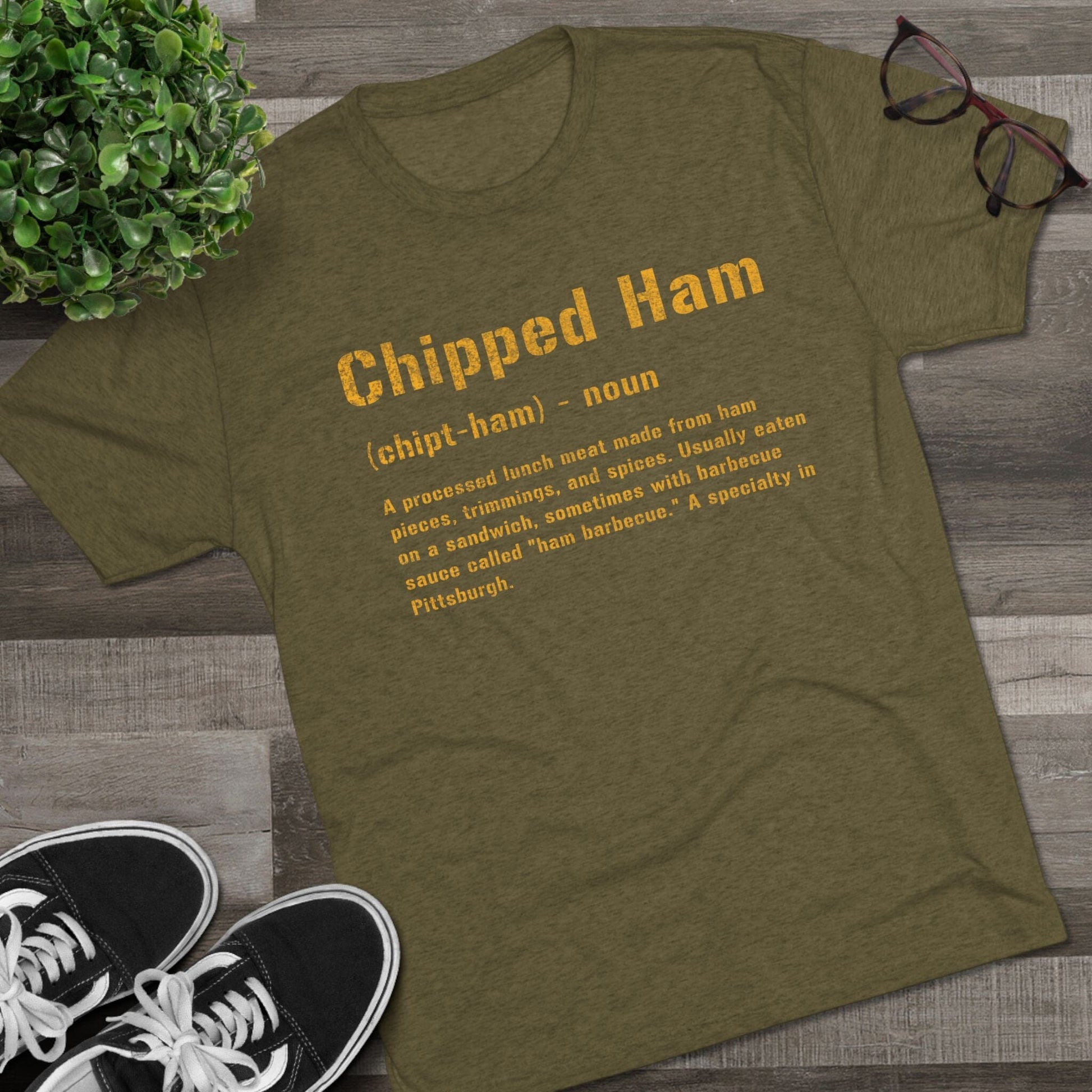 Chipped Ham T-Shirt - Pittsburghese Food - Steel City Pride T-Shirt Printify