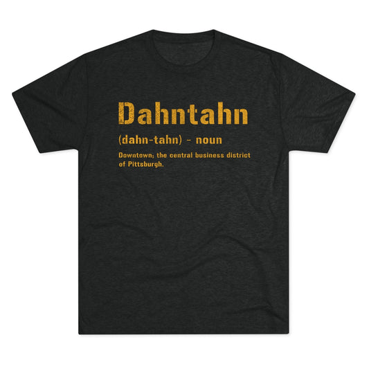 Dahntahn Tri-Blend Tee - Pittsburgh Pittsburghese Shirt T-Shirt Printify S Tri-Blend Vintage Black