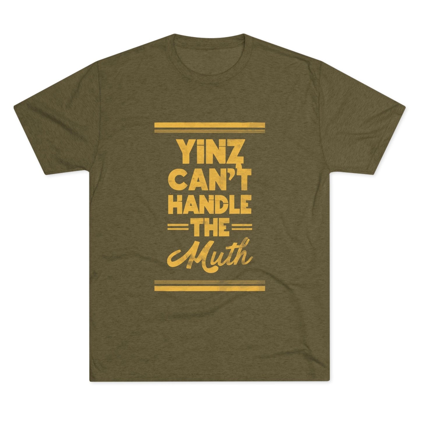 Yinz Can't Handle the Muth Tri-Blend Tee - Steelers Fan T-Shirt Printify S Tri-Blend Military Green
