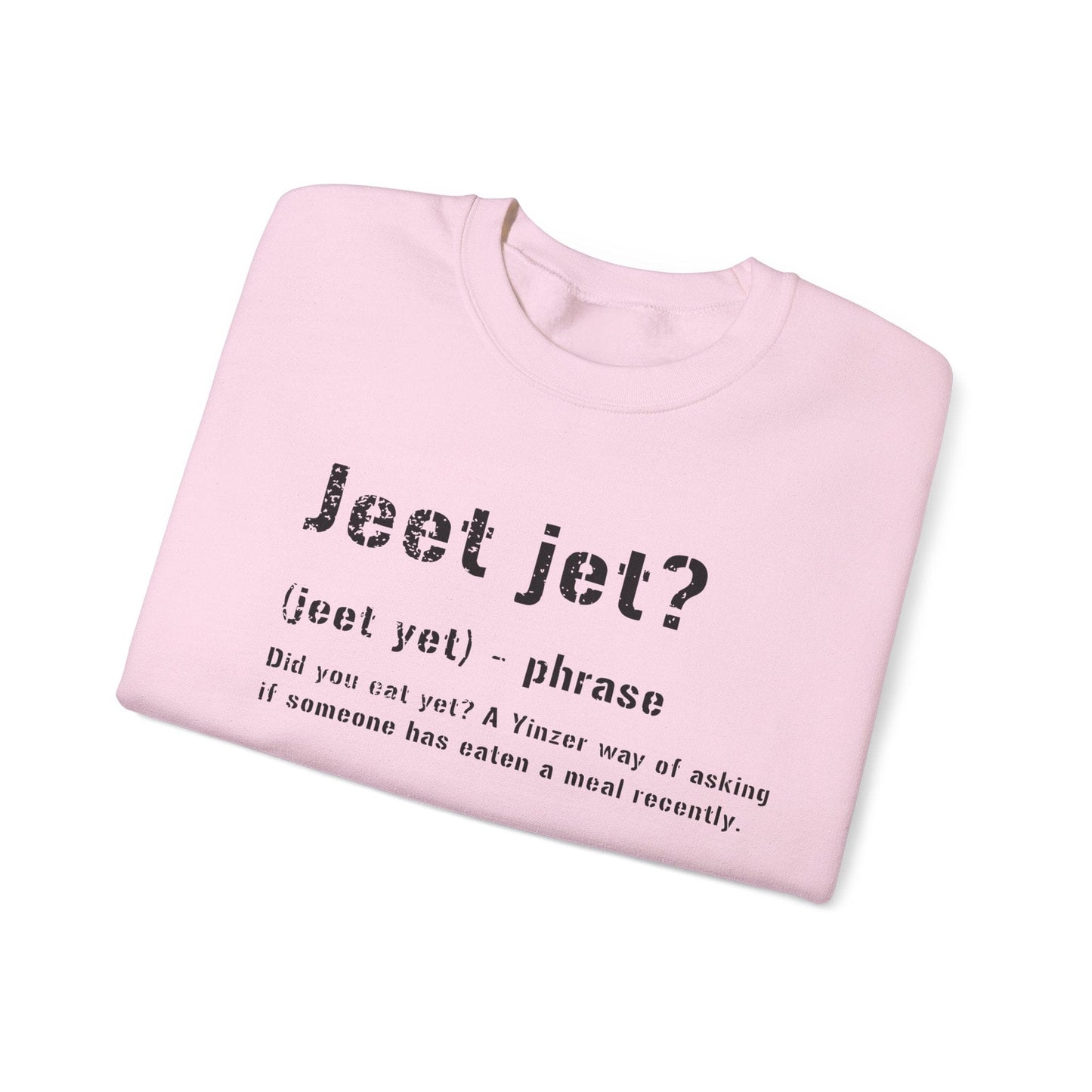 Jeet Jet Pittsburghese Crewneck Sweatshirt – Funny Yinzer Pullover for Cold Weather, Burgh Proud Apparel, Steel City Gift Sweatshirt Printify