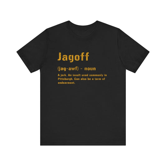 Jagoff T-Shirt - Pittsburgh Yinzer Tee - Steel City Slang T-Shirt Printify Black S