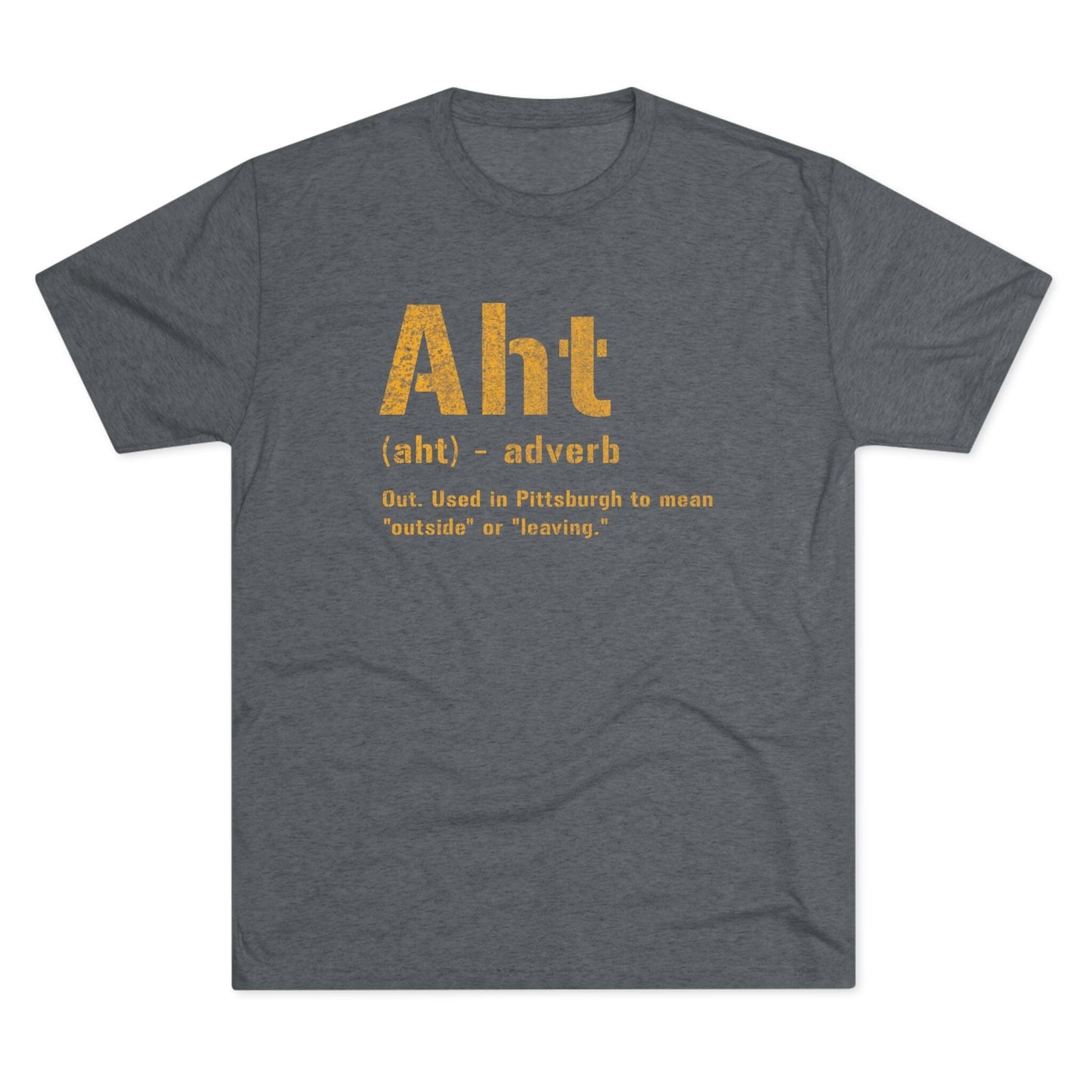 Aht Pittsburghese Definition T-Shirt – Tri-Blend Yinzer Shirt | Black and Gold Tee T-Shirt Yinzergear S Tri-Blend Premium Heather