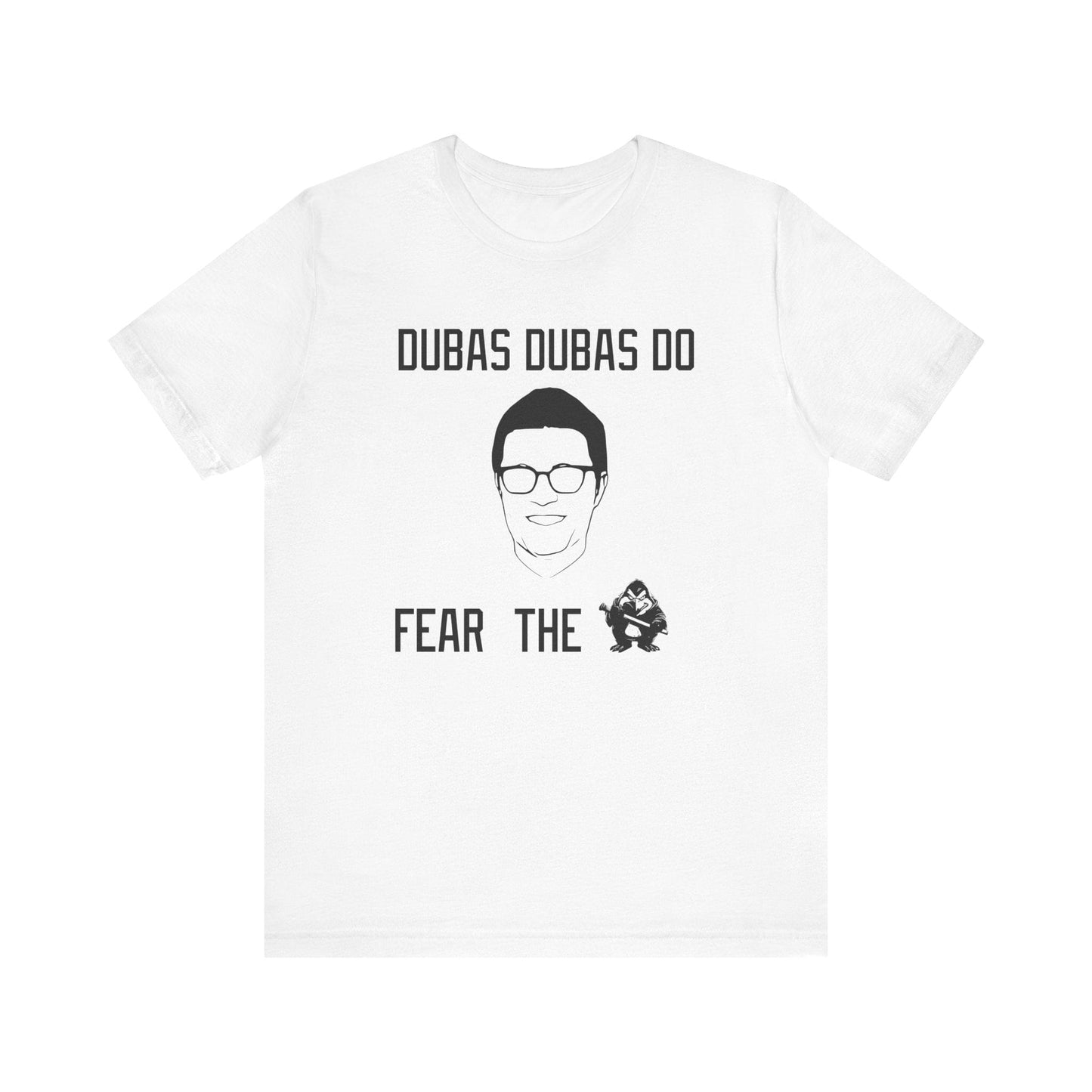 Dubas Dubas Do Fear the Pens T-Shirt - Pittsburgh Hockey T-Shirt Yinzergear White XS