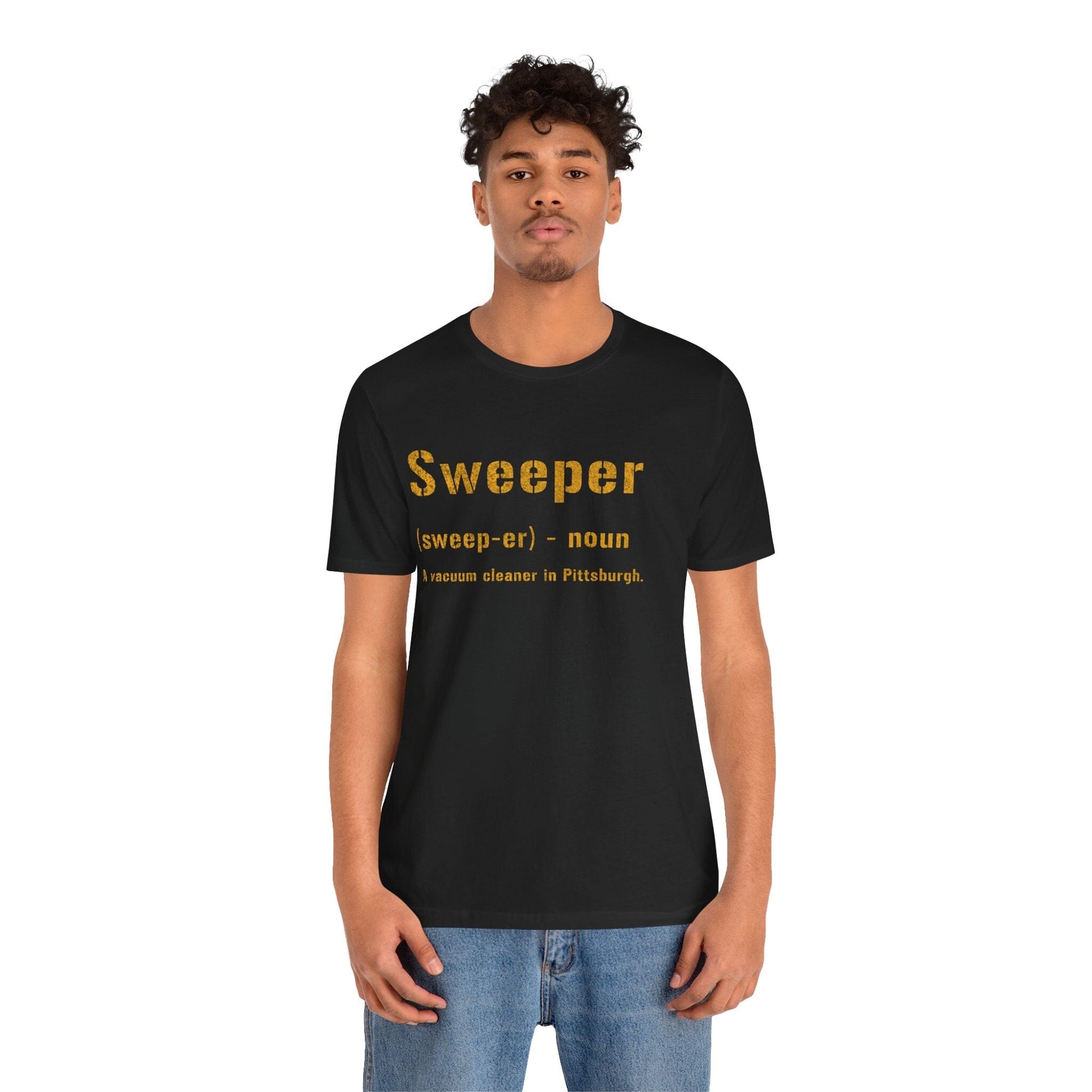Sweeper T-Shirt | Pittsburghese Shirt | Yinzer Gifts | Yinzer Clothing | Steel City Proud T-Shirt Yinzergear