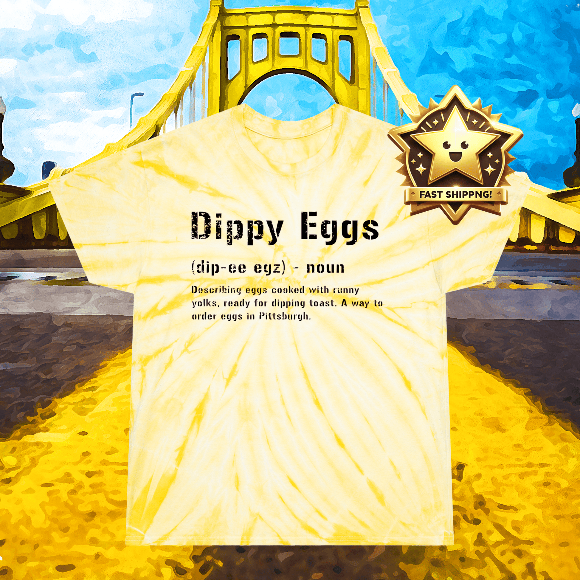 Dippy Eggs Tie-Dye Shirt - Pittsburgh Pittsburghese Tee T-Shirt Printify