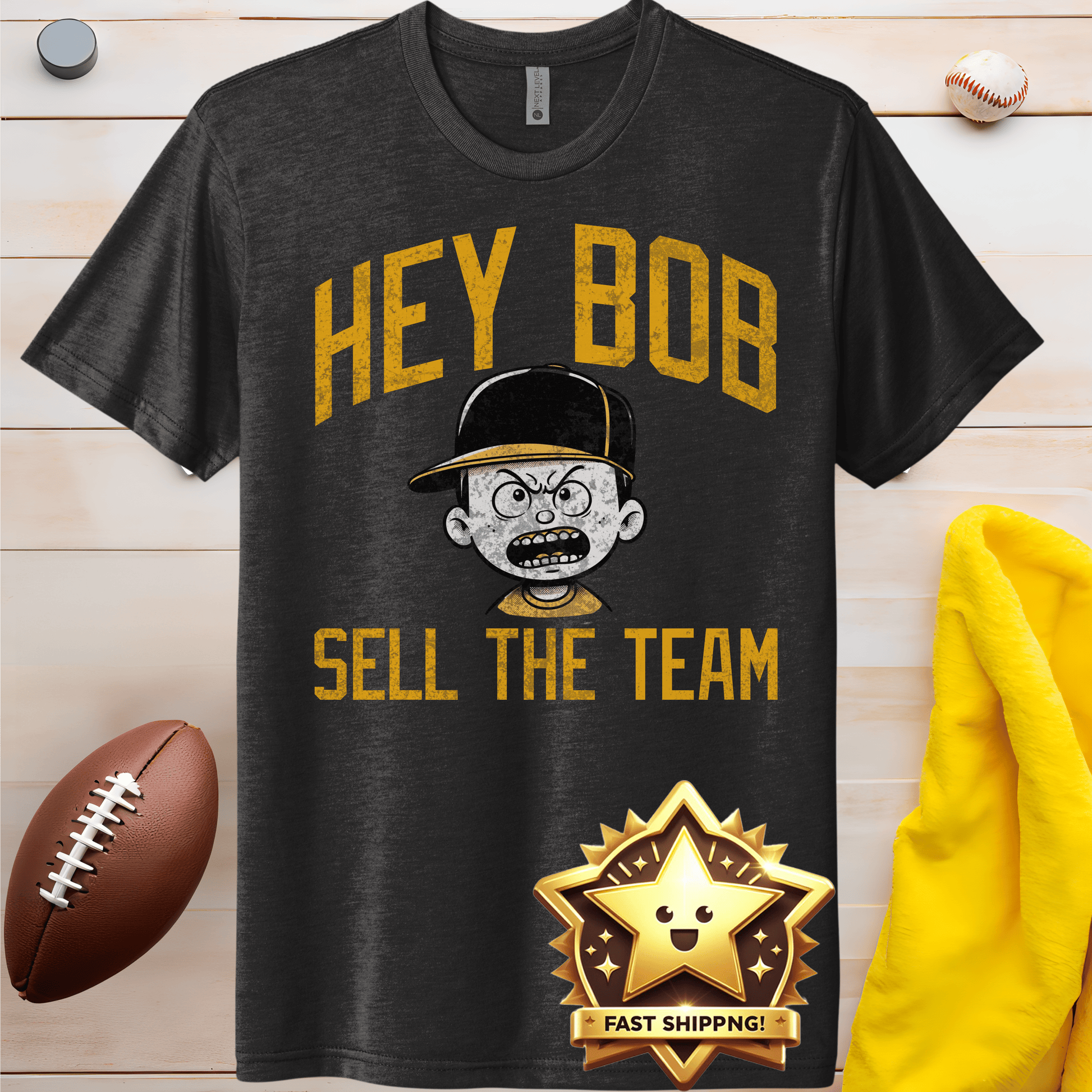 Hey Bob, Sell the Team T-Shirt – Irate Pirates Fan Protest Shirt | Pittsburgh Baseball Tee T-Shirt Printify