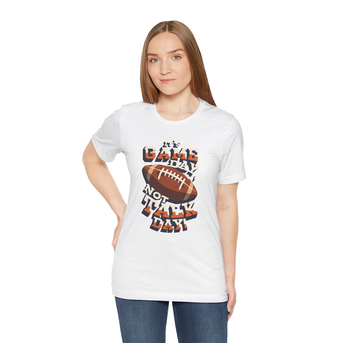 Game Day Not Talk Day Football Tee - Funny Football Shirt T-Shirt Printify
