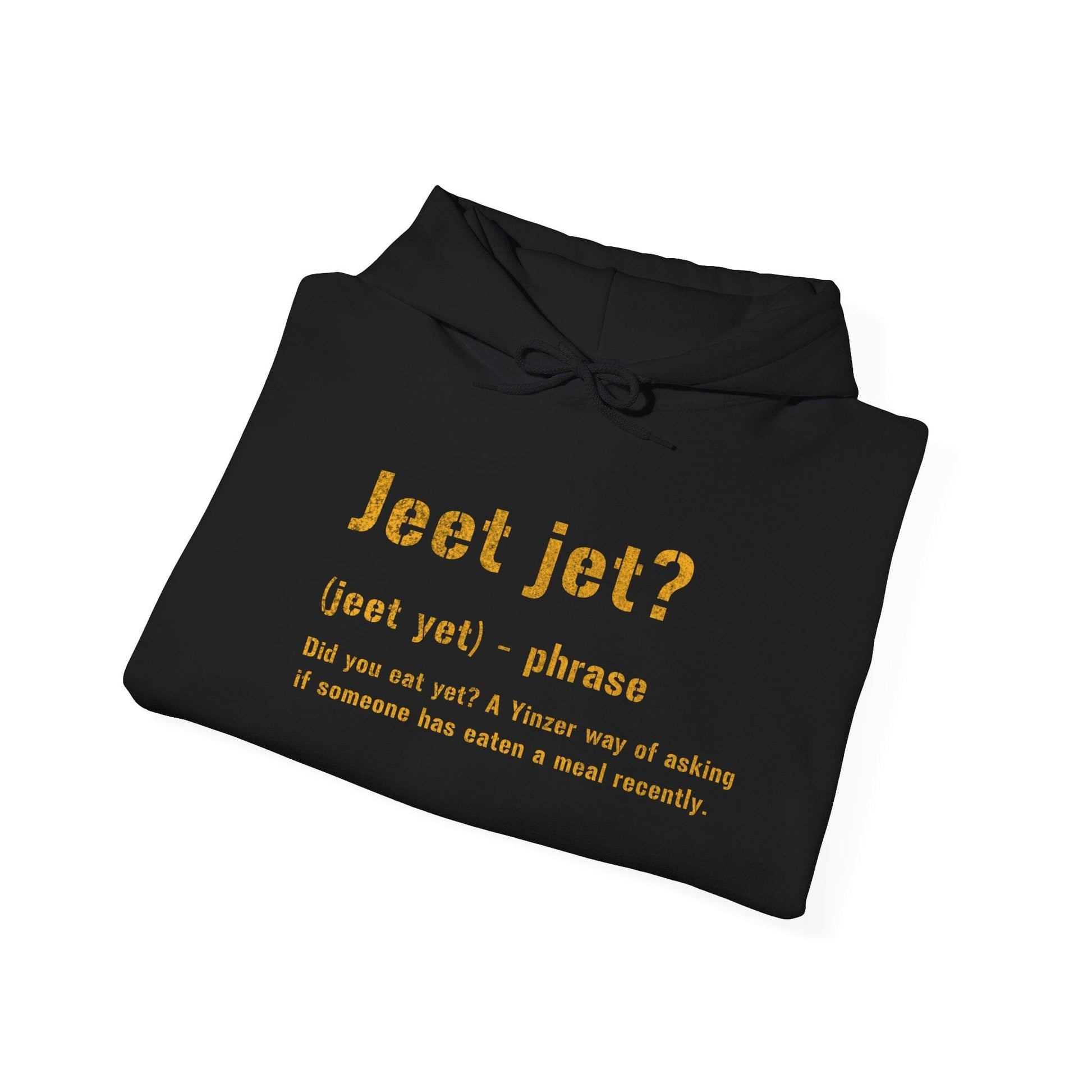 Jeet Jet Pittsburghese Hoodie – Funny Yinzer Hooded Sweatshirt, Burgh Proud Apparel, Steel City Slang Hoodie Printify