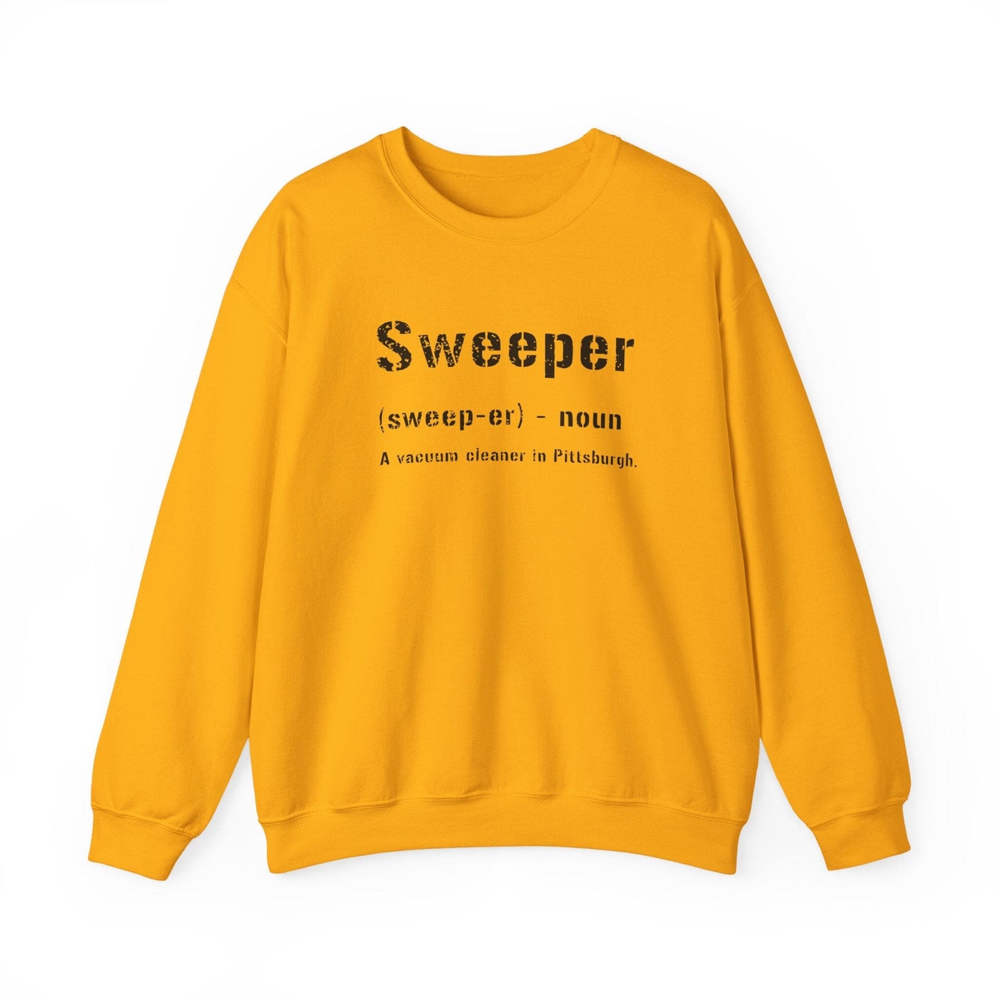 Sweeper Definition Sweatshirt - Pittsburghese Sweatshirt Yinzergear S Gold