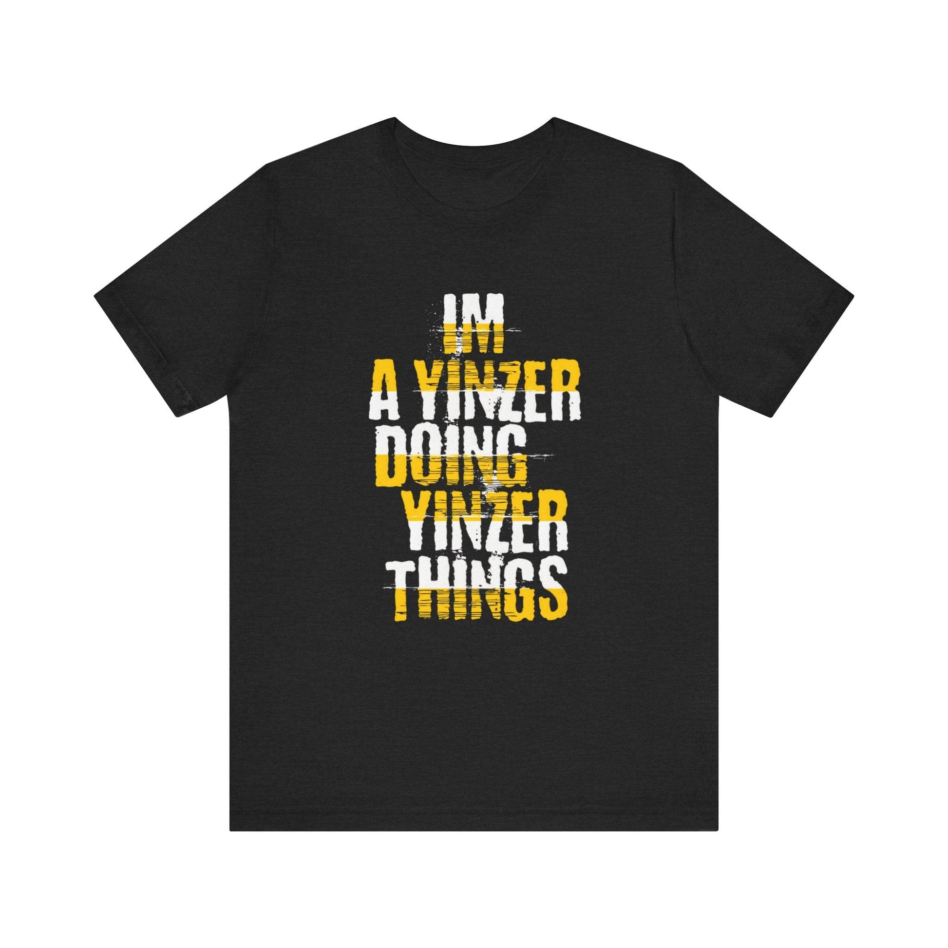 I'm a Yinzer Doing Yinzer Things Tee - Pittsburgh Shirt T-Shirt Printify