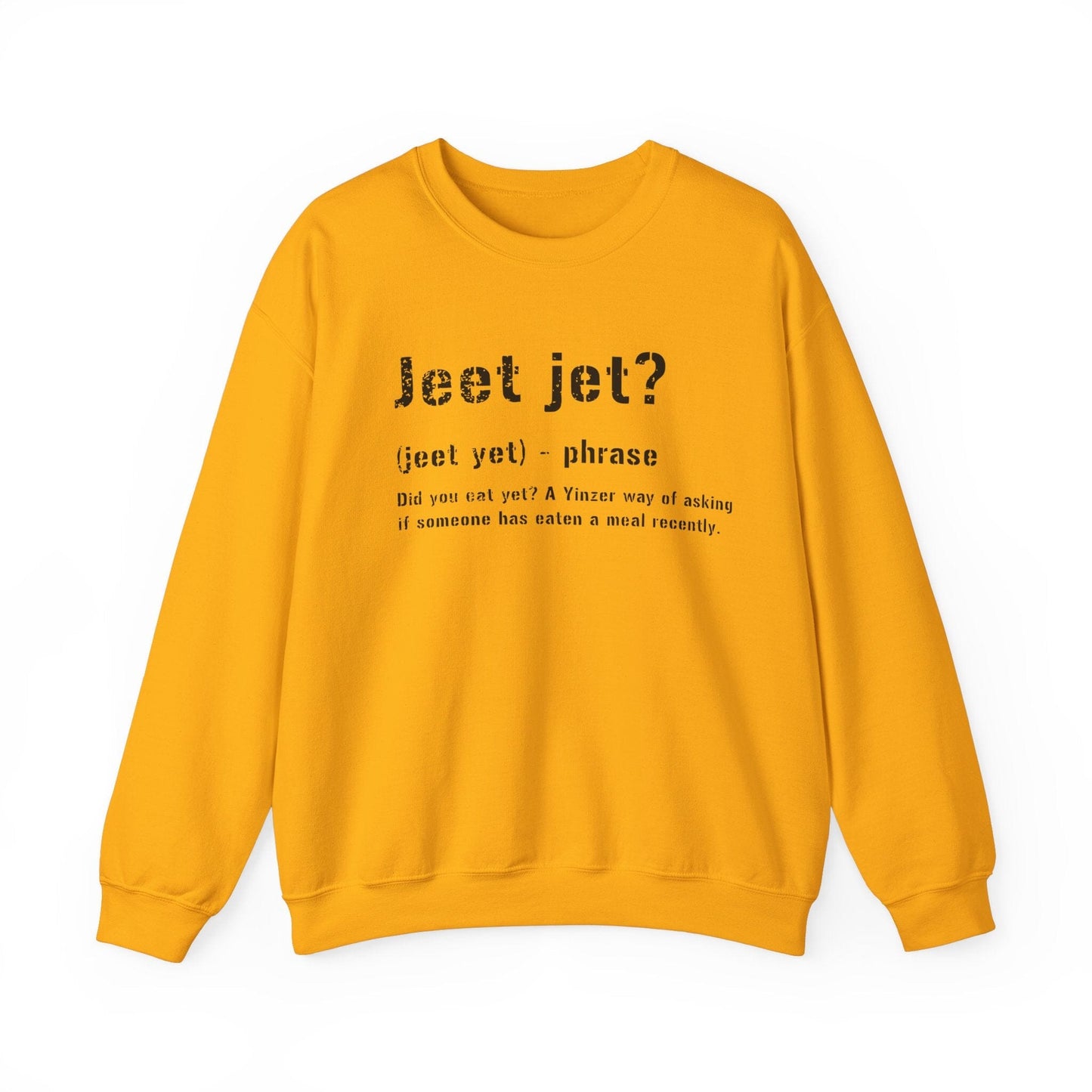 Jeet Jet Pittsburghese Crewneck Sweatshirt – Funny Yinzer Pullover for Cold Weather, Burgh Proud Apparel, Steel City Gift Sweatshirt Printify S Gold
