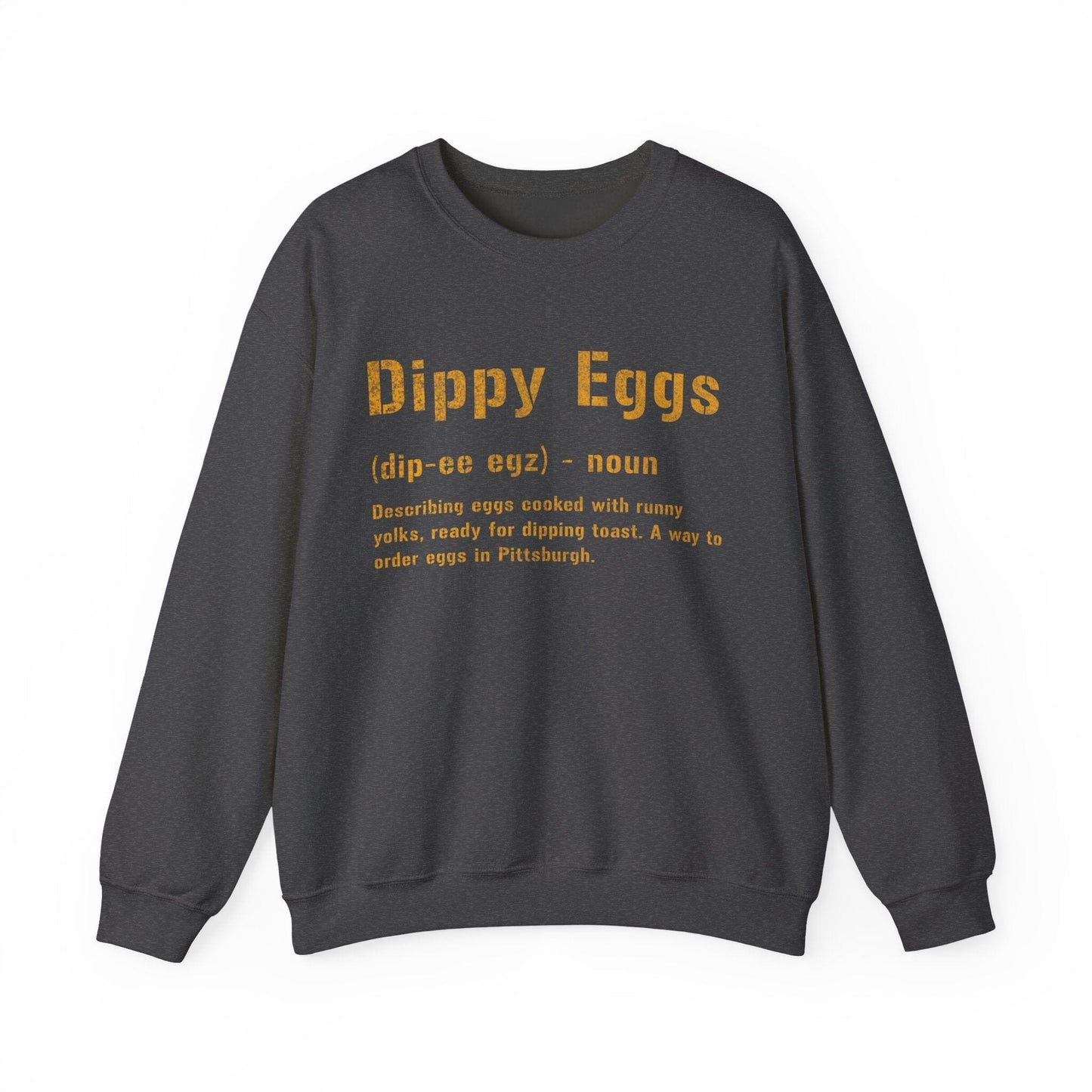 Dippy Eggs Sweatshirt - Pittsburghese Crewneck Sweatshirt Yinzergear S Dark Heather