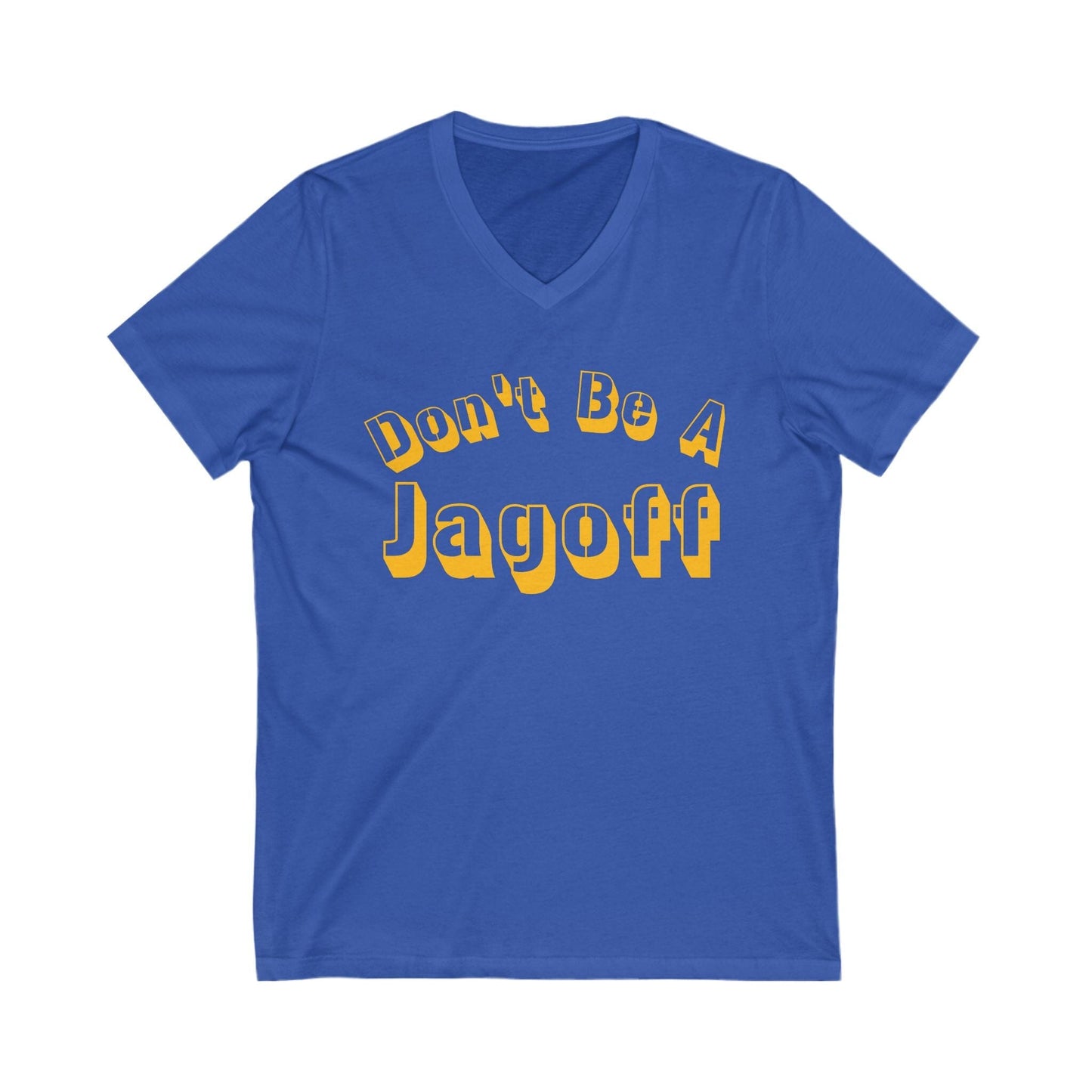 Don't Be a Jagoff Pittsburgh T-Shirt - Funny Yinzer Tee V-neck Printify S True Royal