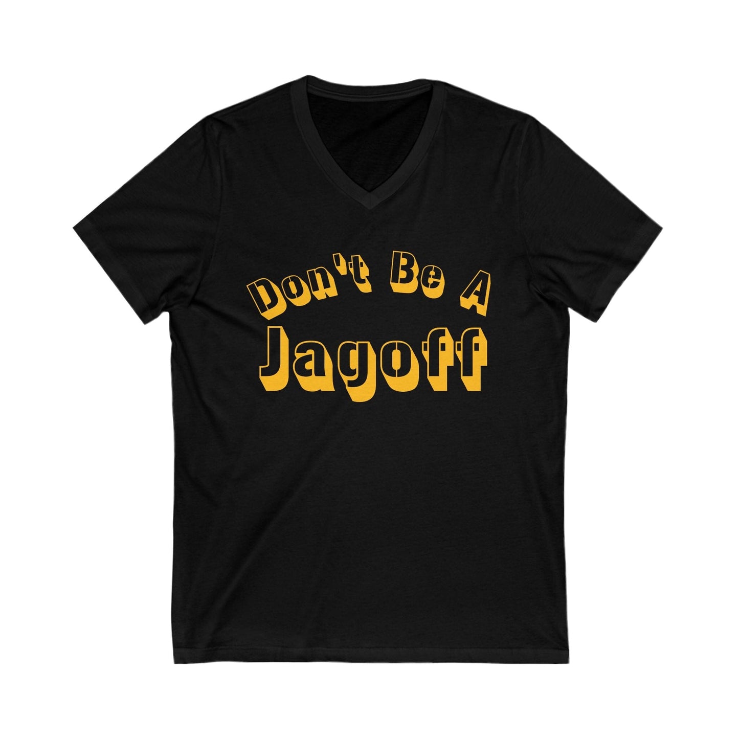 Don't Be a Jagoff Pittsburgh T-Shirt - Funny Yinzer Tee V-neck Printify S Black
