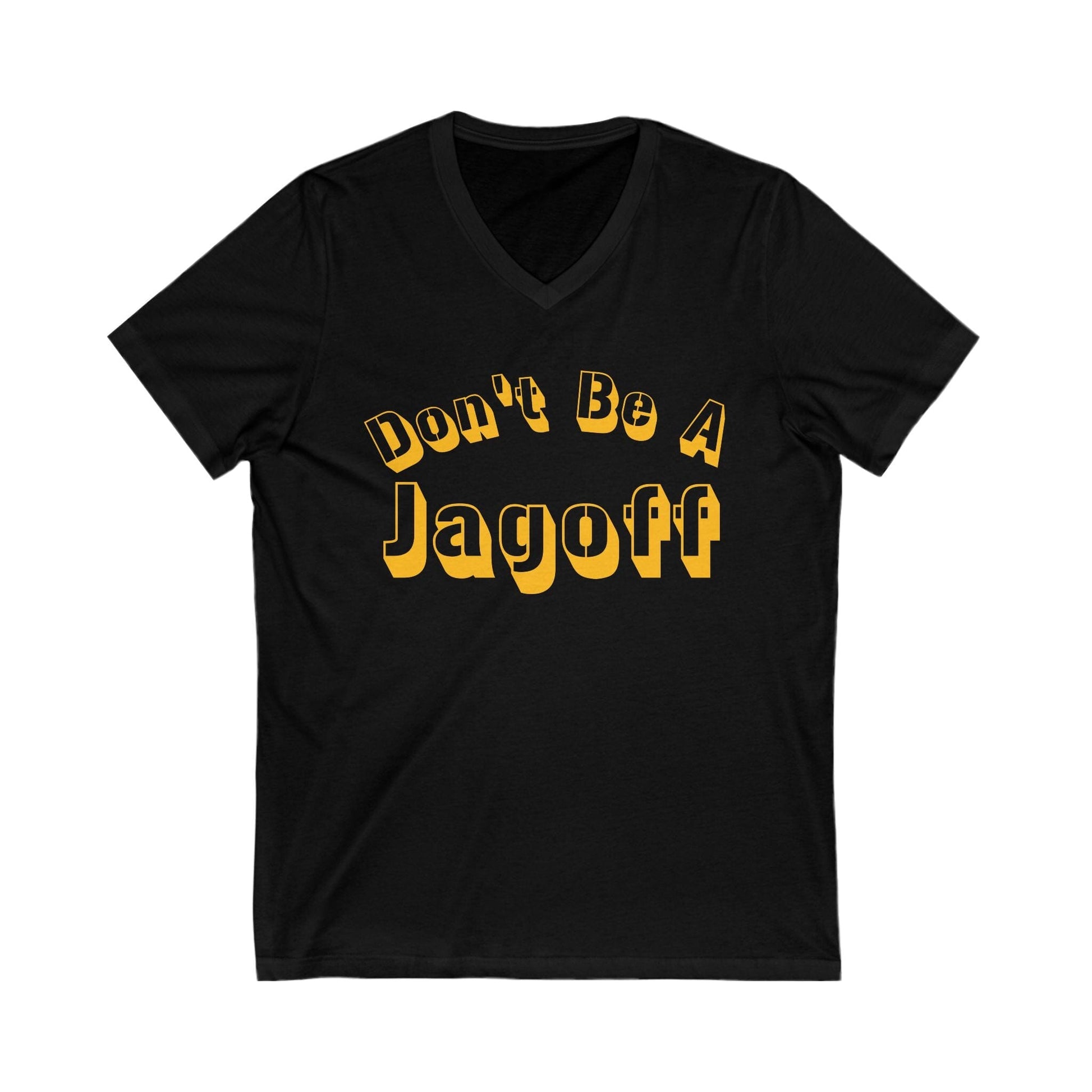 Don't Be a Jagoff Pittsburgh T-Shirt - Funny Yinzer Tee V-neck Printify S Black