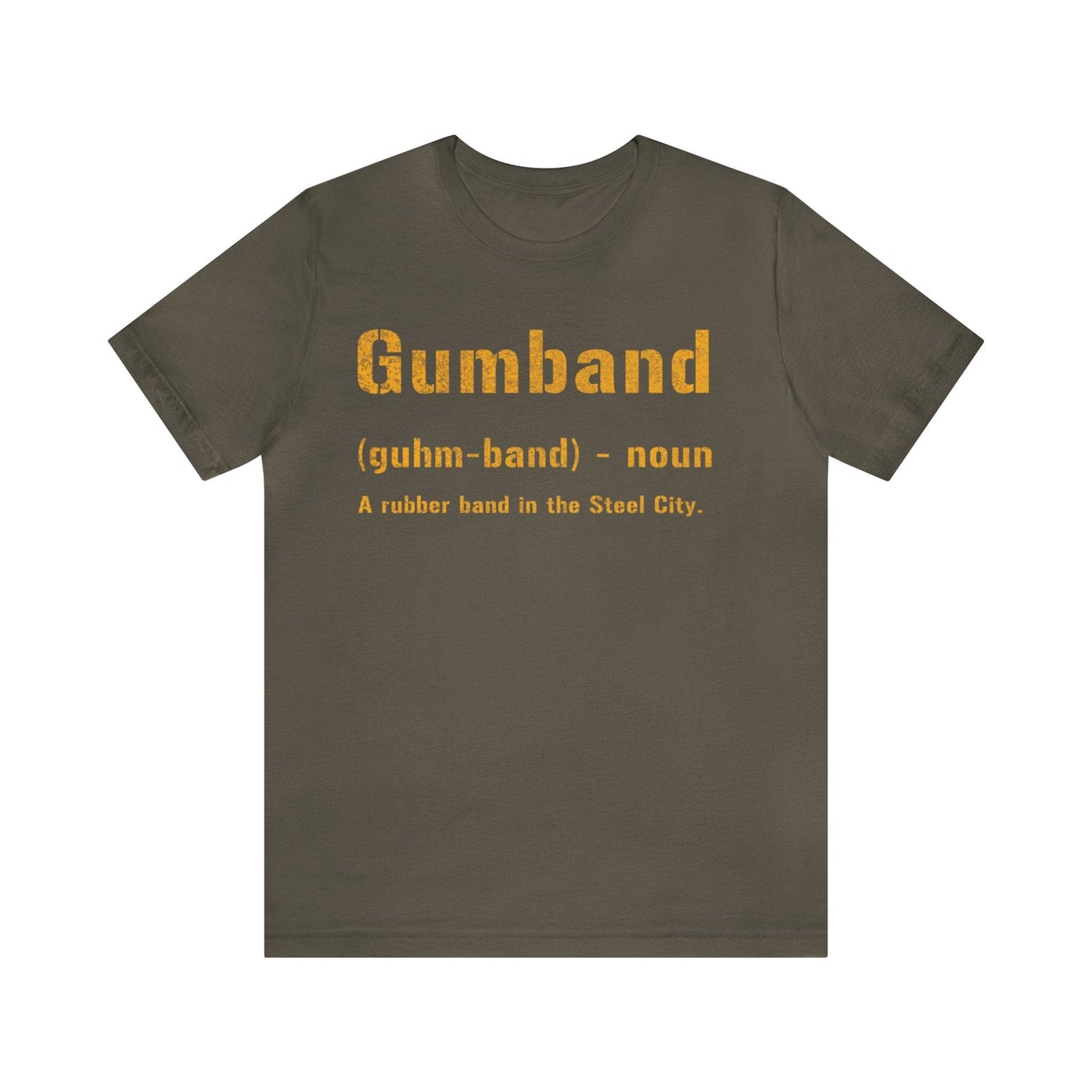 Pittsburghese Gumband T-Shirt - Steel City Slang T-Shirt Yinzergear Army S