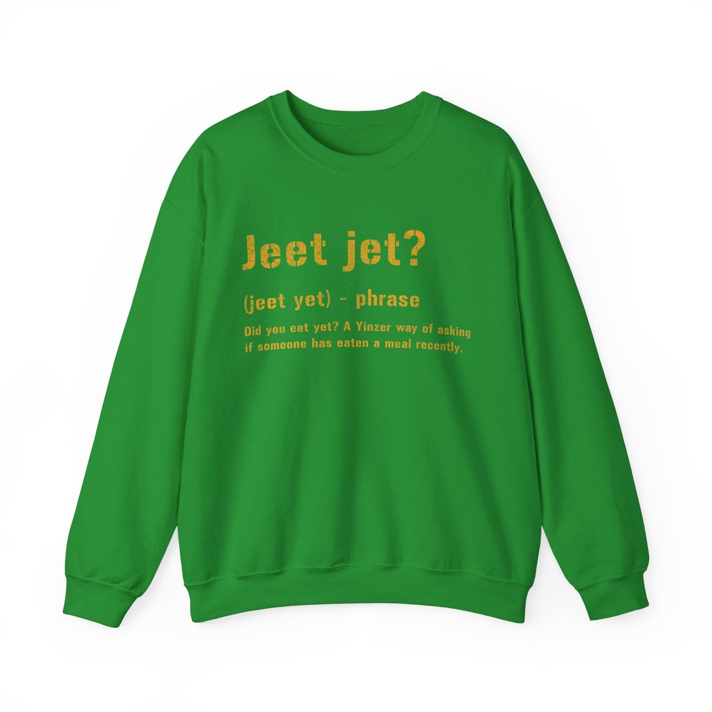 Jeet Jet Sweatshirt - Pittsburghese Crewneck Sweatshirt Yinzergear S Irish Green