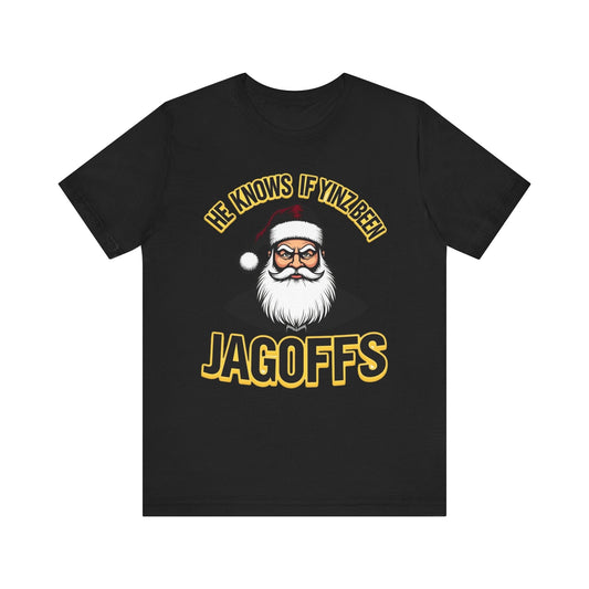 Black t-shirt with Santa-themed design and text reading “He Knows If Yinz Been Jagoffs” in yellow and white Pittsburgh-style font