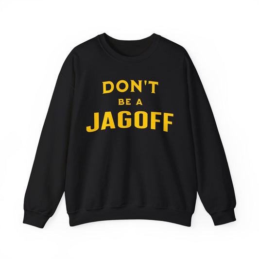 Don't Be A Jagoff Sweatshirt - Pittsburgh Saying Sweatshirt Yinzergear S Black