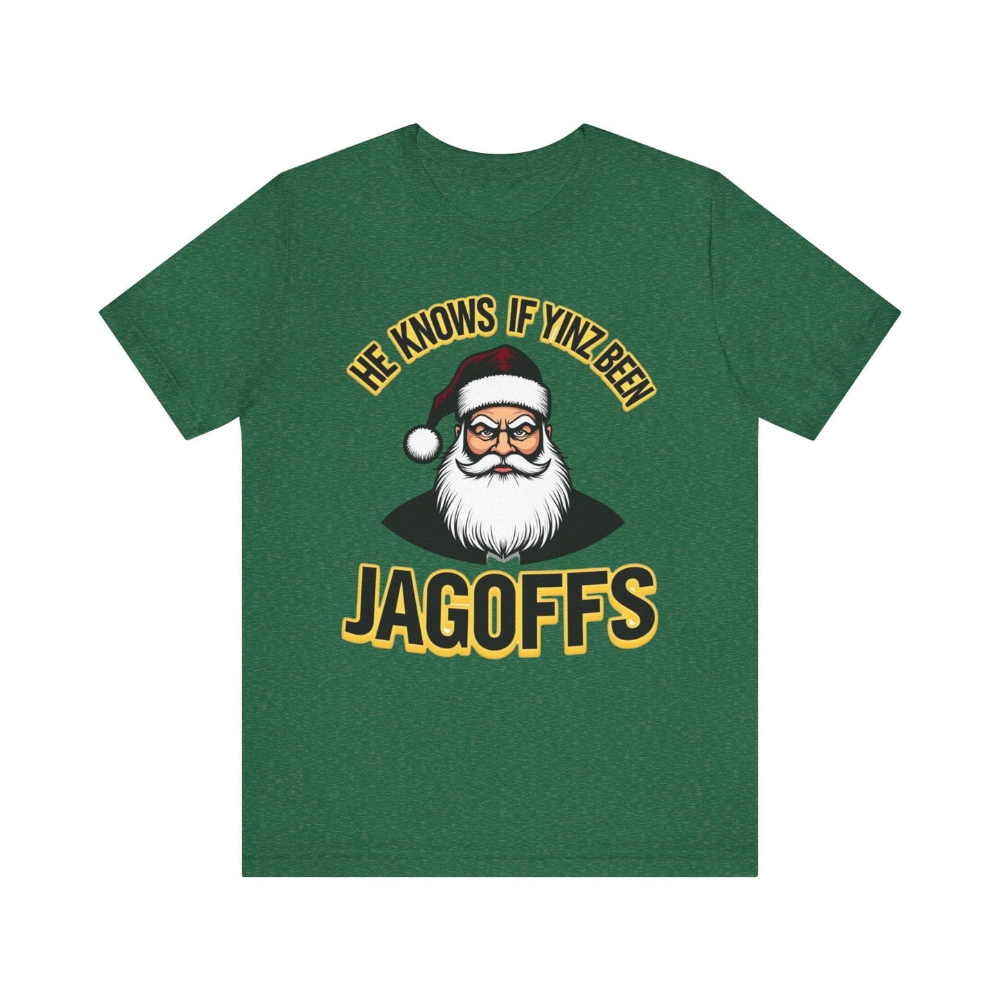 He Knows If Yinz Been Jagoffs Yinzer Christmas T-Shirt T-Shirt Yinzergear Heather Grass Green XS