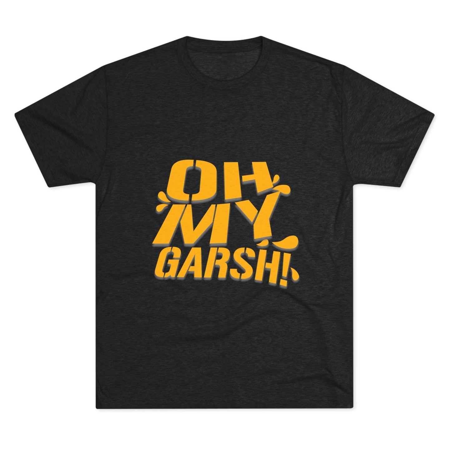 Oh My Garsh Tri-Blend Tee - Pittsburghese Shirt - Yinzer T-Shirt Printify S Tri-Blend Vintage Black