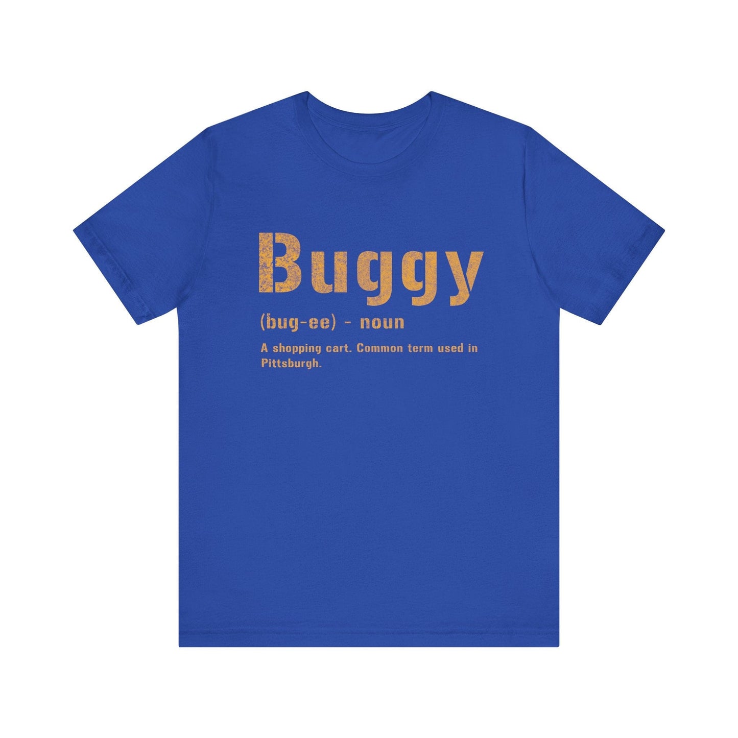 Buggy Pittsburghese Definition T-Shirt – Black & Gold Yinzer Shirt | Steel City Apparel | Funny Pittsburgh Gift for Dad or Burgh Lovers T-Shirt Printify True Royal S