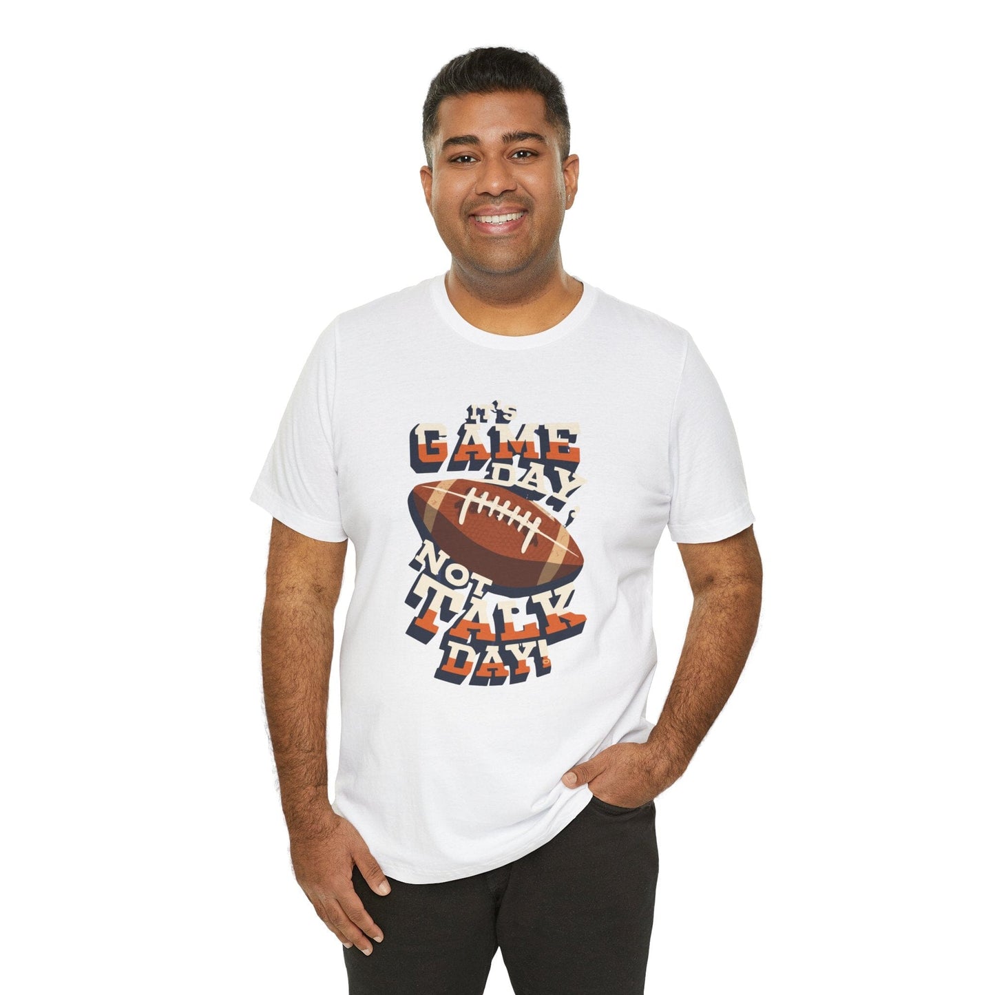 Game Day Not Talk Day Football Tee - Funny Football Shirt T-Shirt Printify
