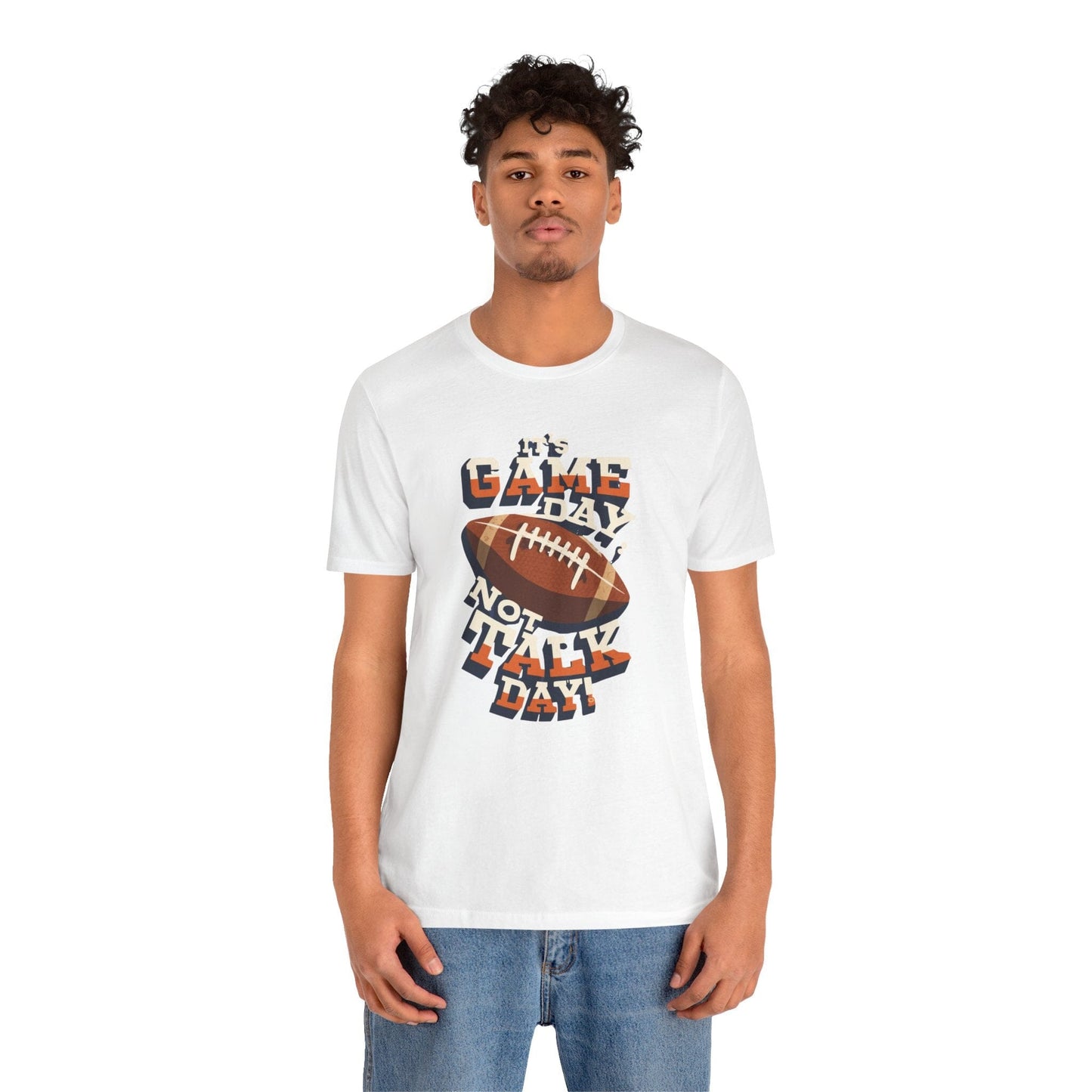 Game Day Not Talk Day Football Tee - Funny Football Shirt T-Shirt Printify