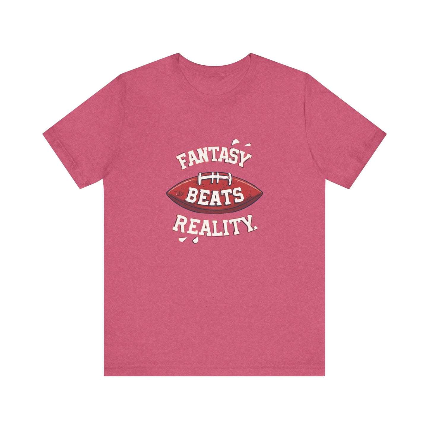 Fantasy Beats Reality Football T-Shirt - Game Day Tee T-Shirt Printify Heather Raspberry XS