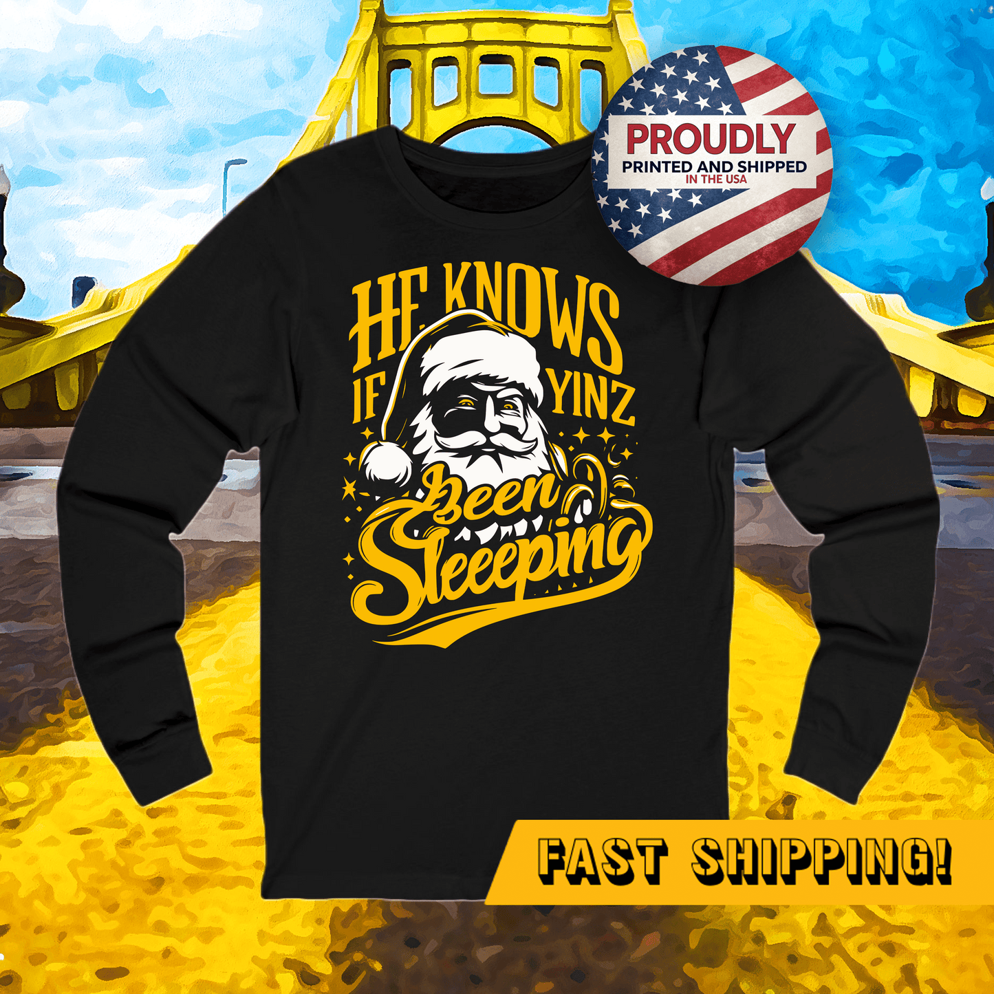He Knows if Yinz Been Sleeping Long Sleeve Tee Long-sleeve Printify