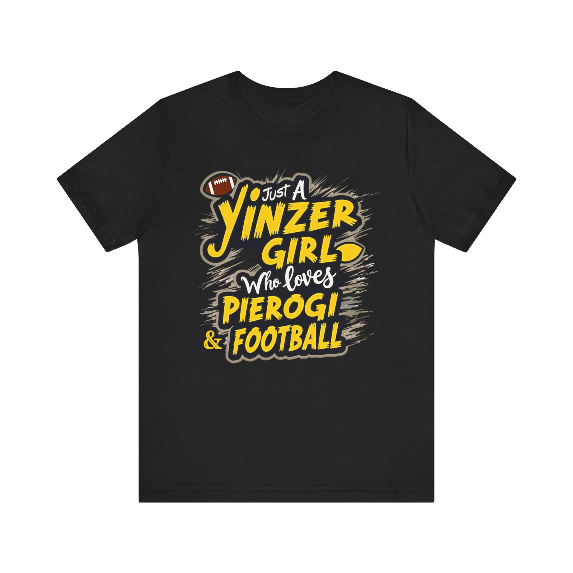 Just a Yinzer Girl Who Loves Pierogi & Football T-Shirt T-Shirt Yinzergear