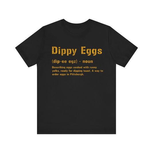 Dippy Eggs T-Shirt - Pittsburghese Steel City Gift T-Shirt Yinzergear Black S