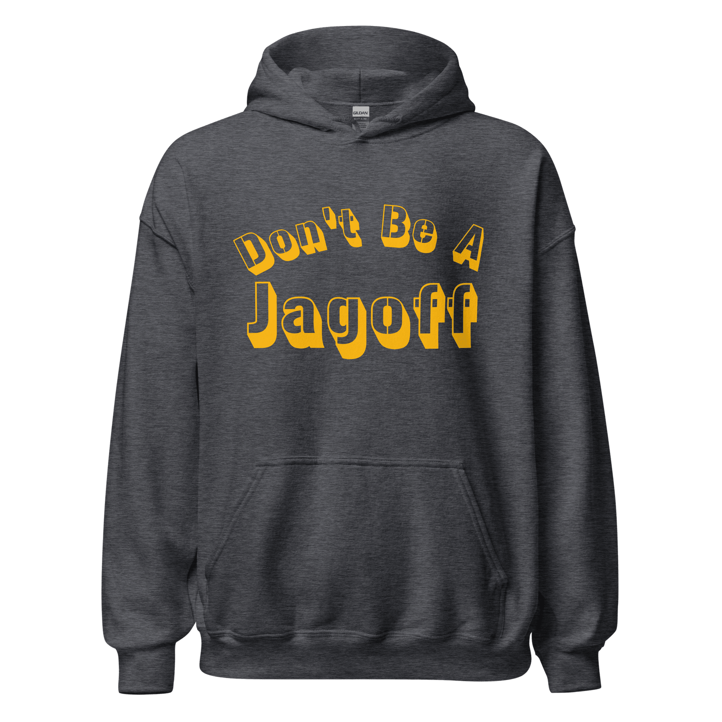 Don’t Be A Jagoff Hoodie Yinzergear Dark Heather S