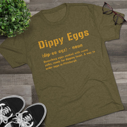 Dippy Eggs T-Shirt - Pittsburghese Tri-Blend - Steel City T-Shirt Printify 