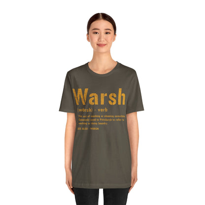 Warsh T-Shirt - Pittsburghese Tee - Pittsburgh Proud T-Shirt Printify 